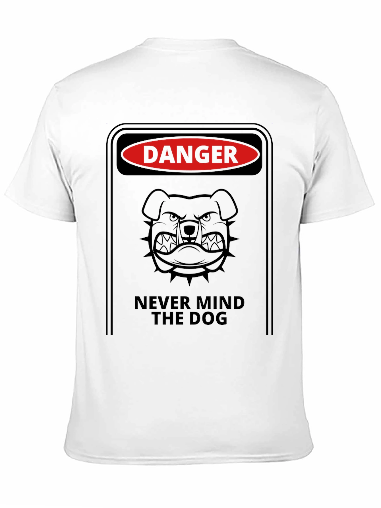 Black Danger: Never Mind the Dog T-Shirt - Graphic Tee view 11