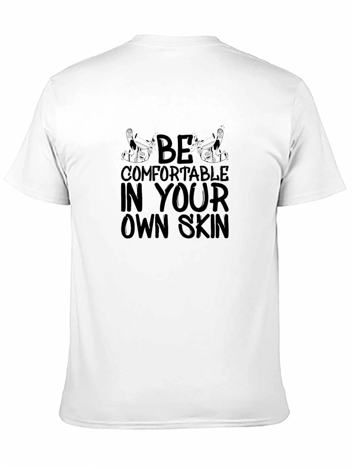 Black Be Comfortable in Your Own Skin Graphic Tee view 11