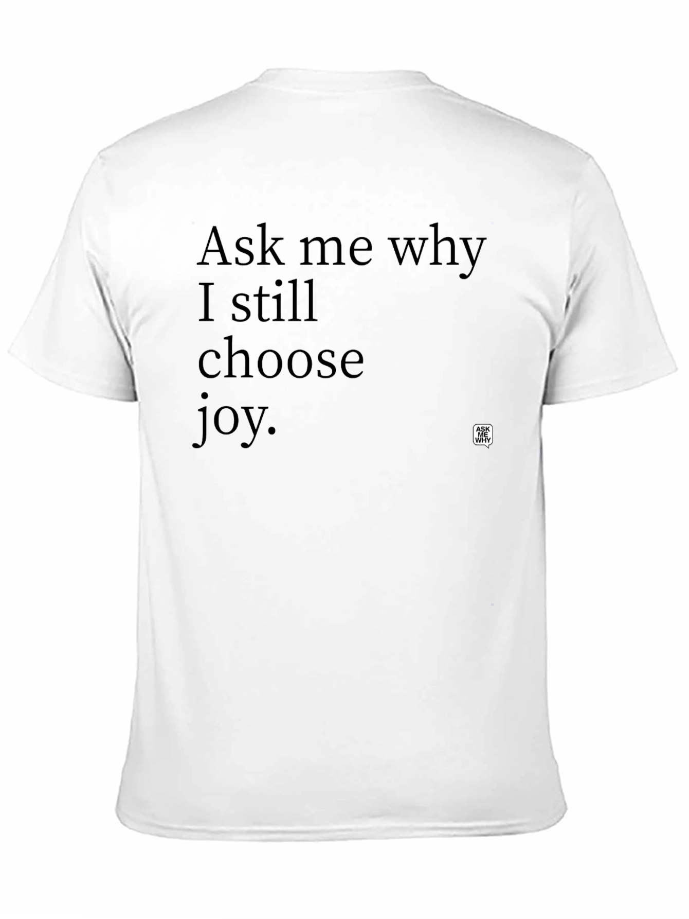 Black Ask Me Why I Still Choose Joy Black T-Shirt view 11