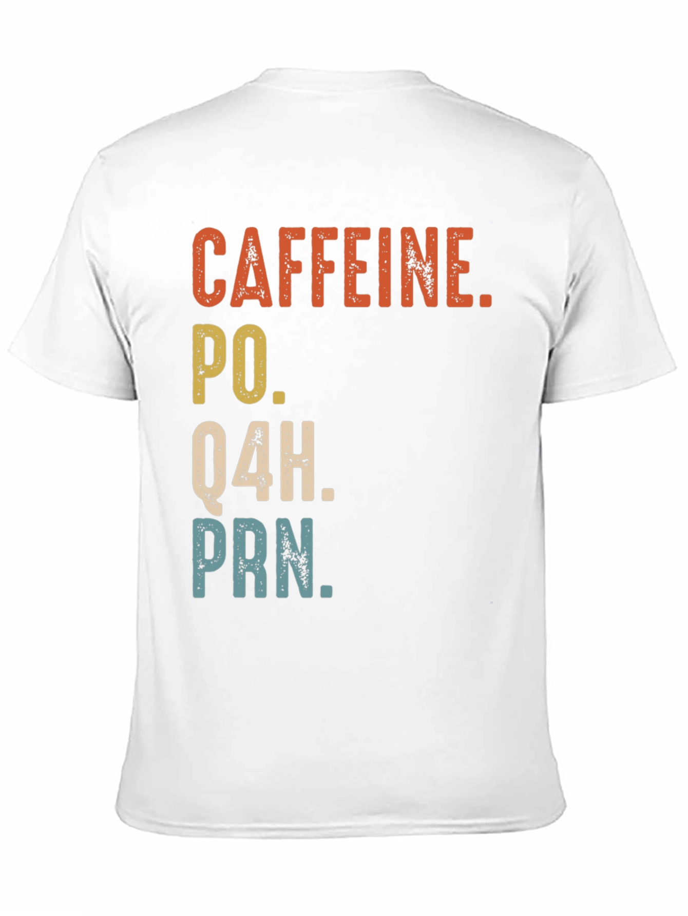 Black Caffeine PO Q4H PRN Nurse Humor T-Shirt view 11