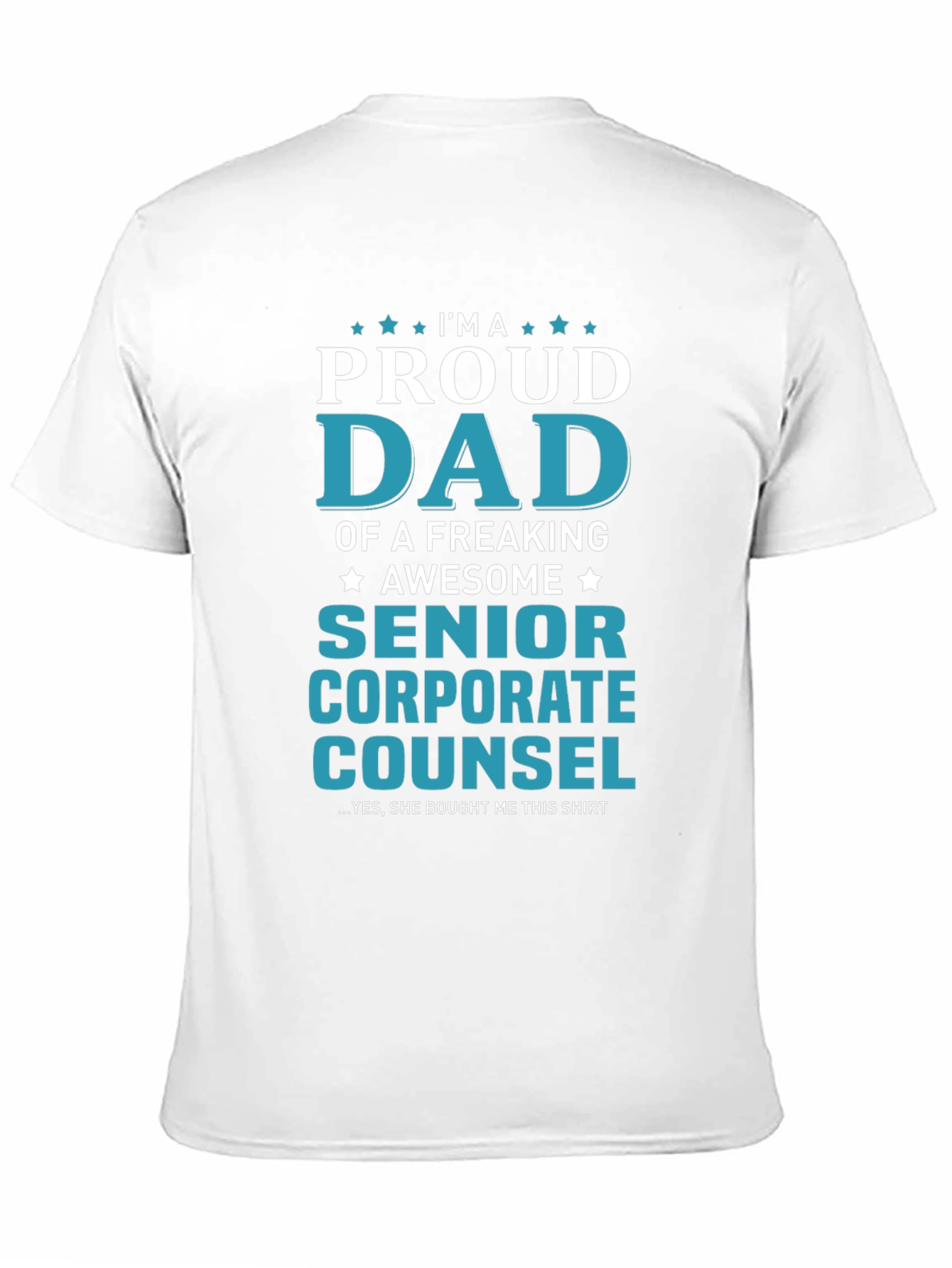 Proud Senior Corporate Counsel Dad T-Shirt - 11