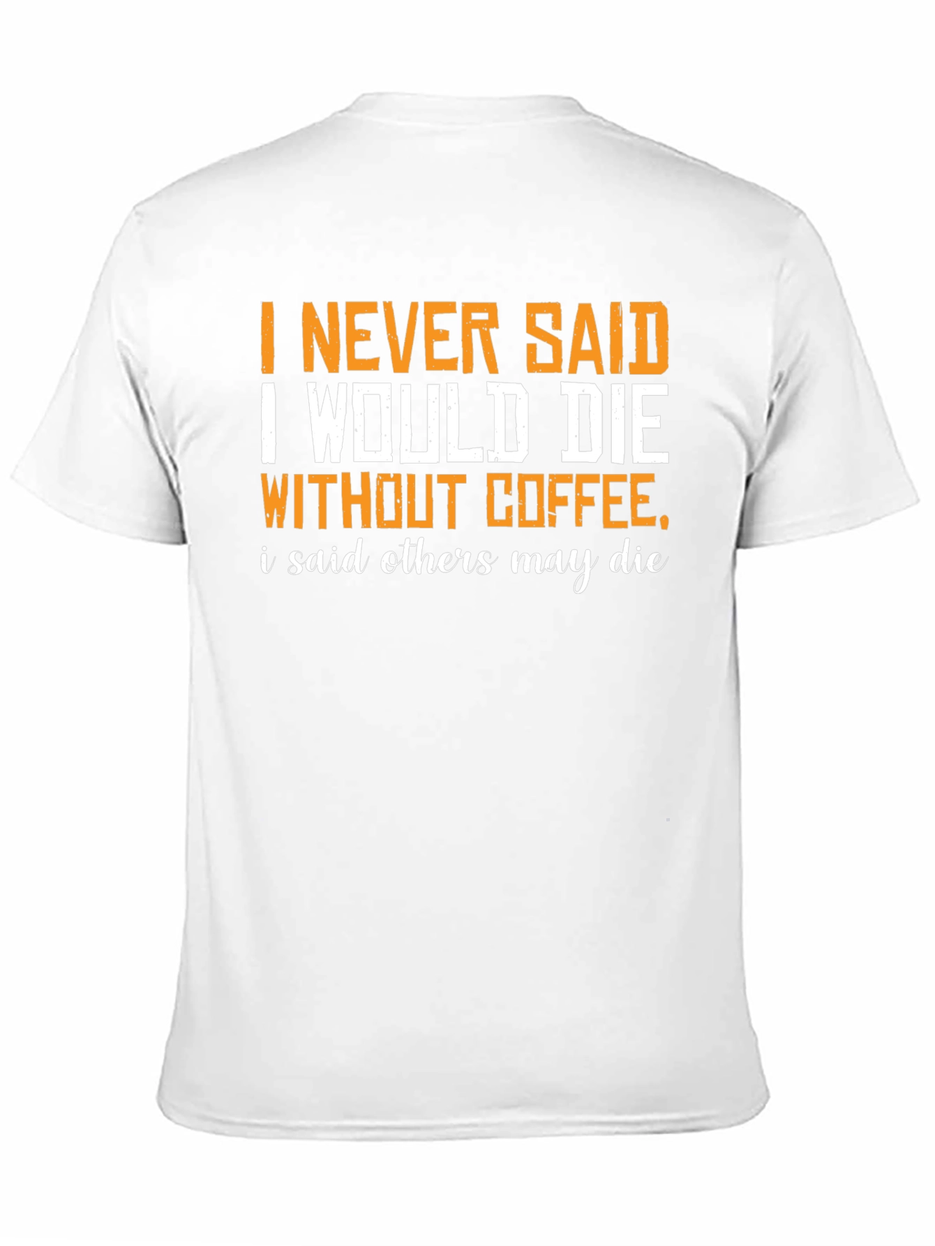 Black Coffee Humor Graphic T-Shirt - Others May Die view 11