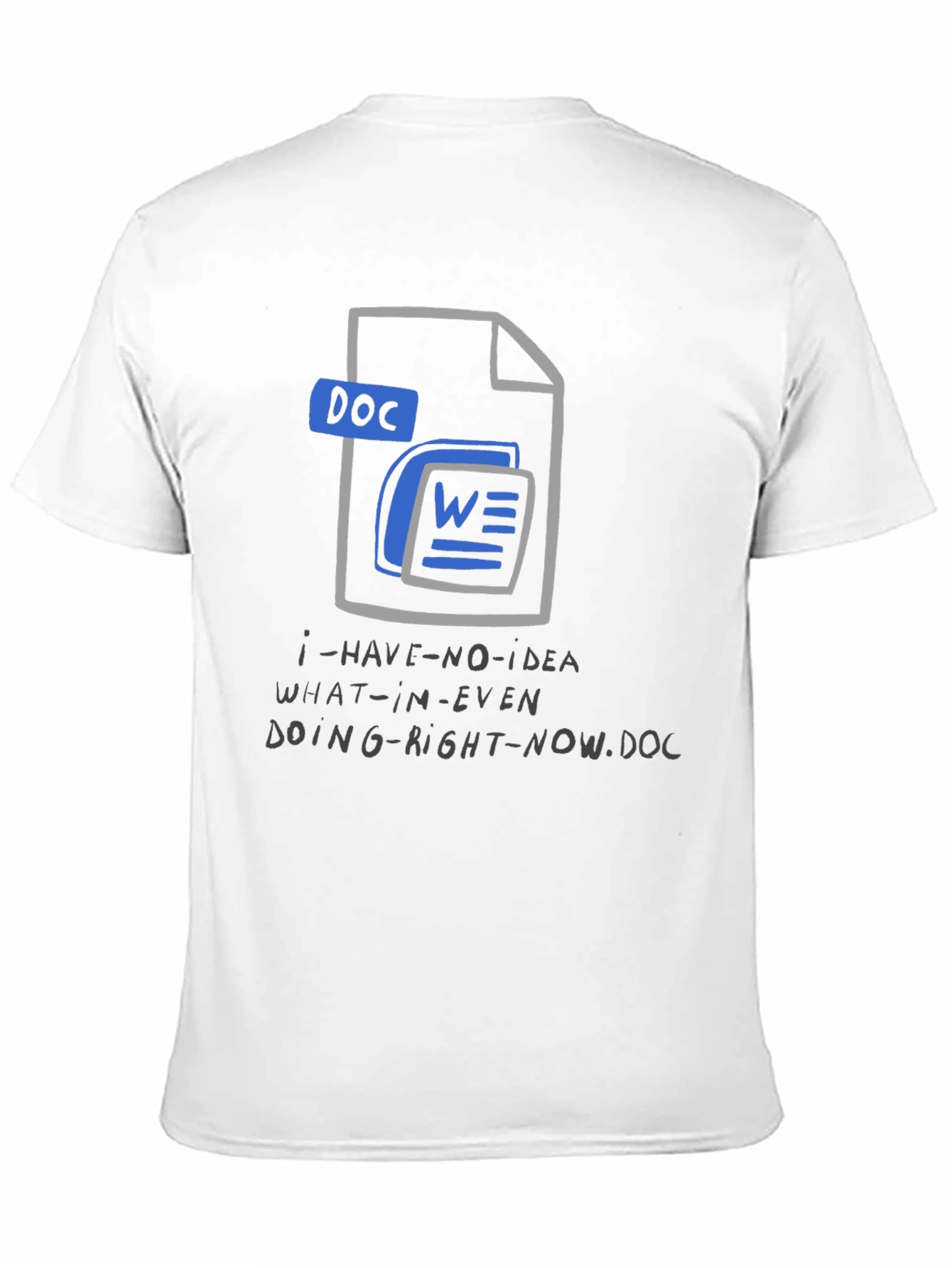 Black Funny I Have No Idea .DOC T-Shirt view 11