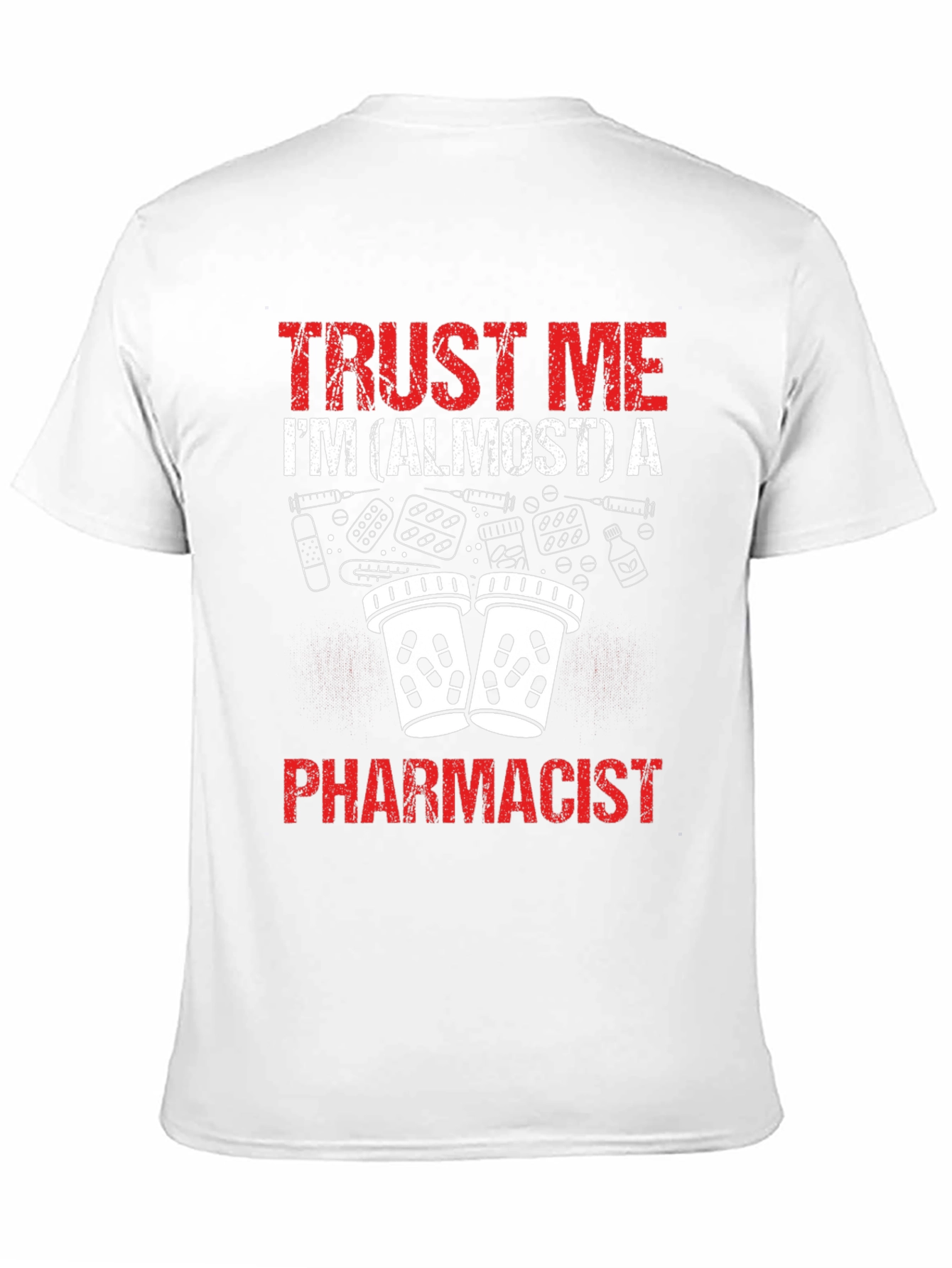 Black Trust Me I'm Almost a Pharmacist Funny T-Shirt view 11