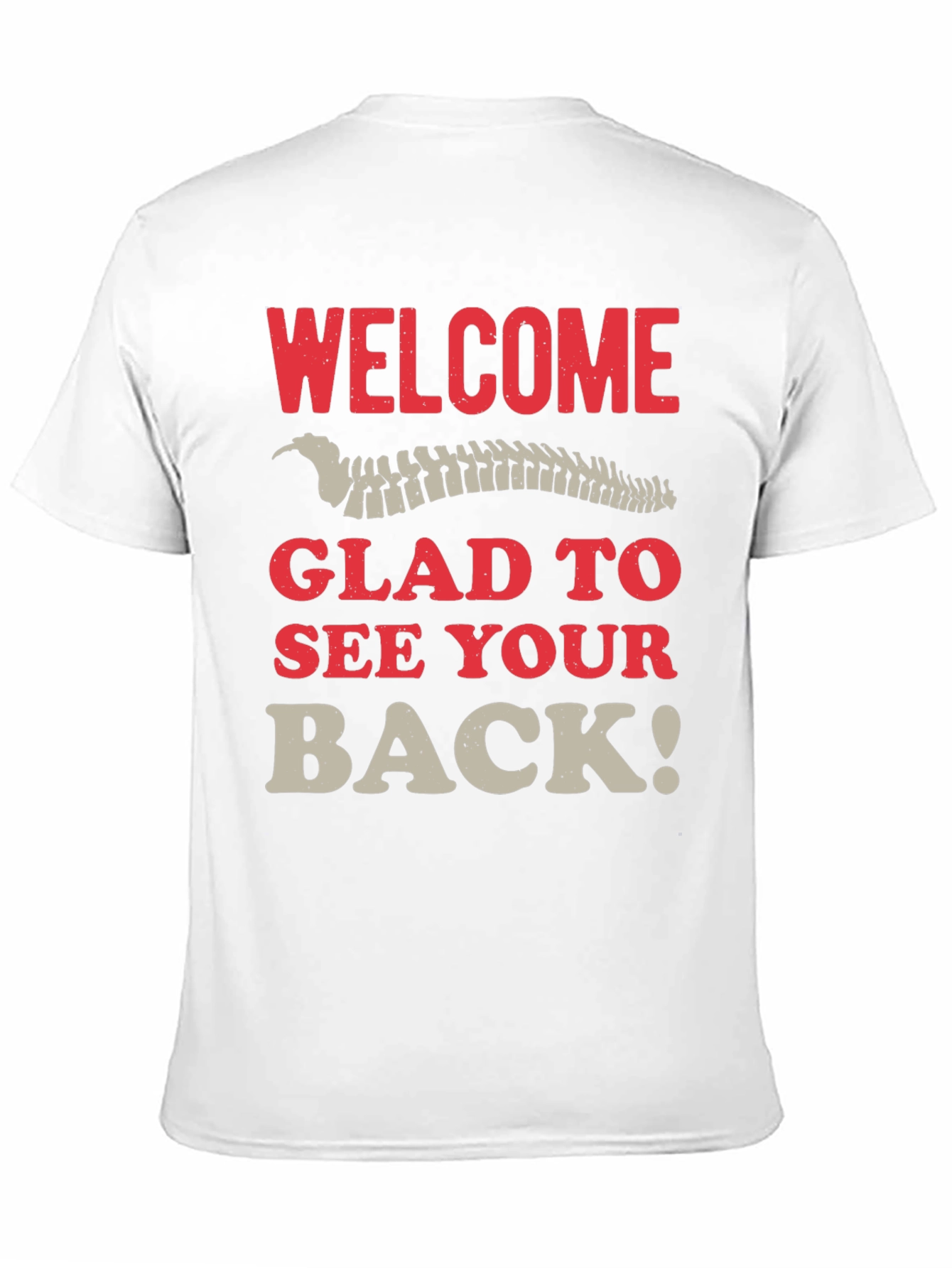 Welcome Glad To See Your Back T-Shirt - 11