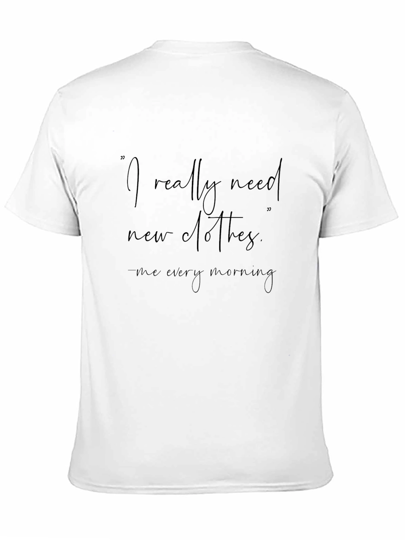 Black Funny Graphic Tee: "I Really Need New Clothes" view 11