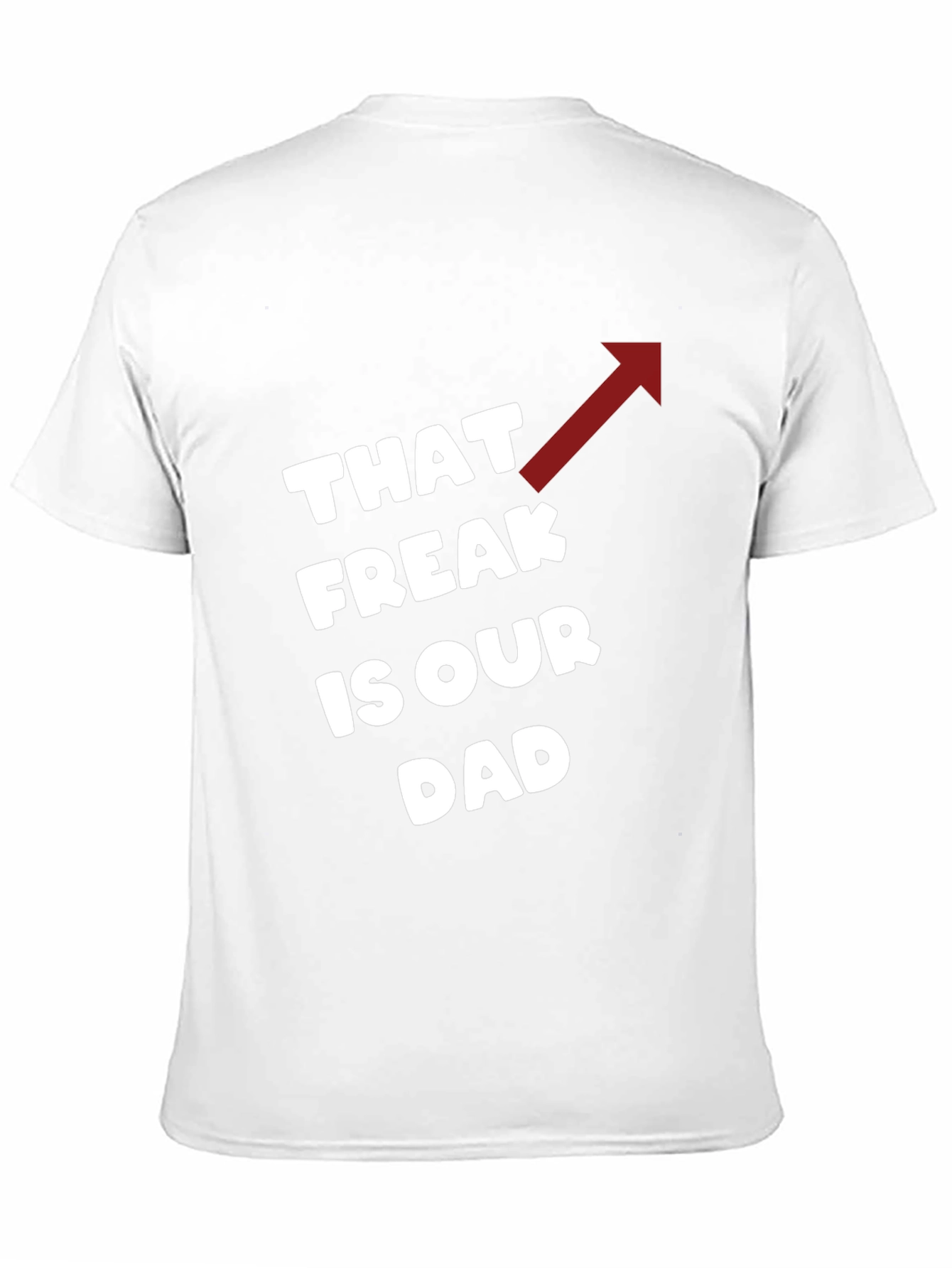 Black That Freak is Our Dad Funny T-Shirt view 11