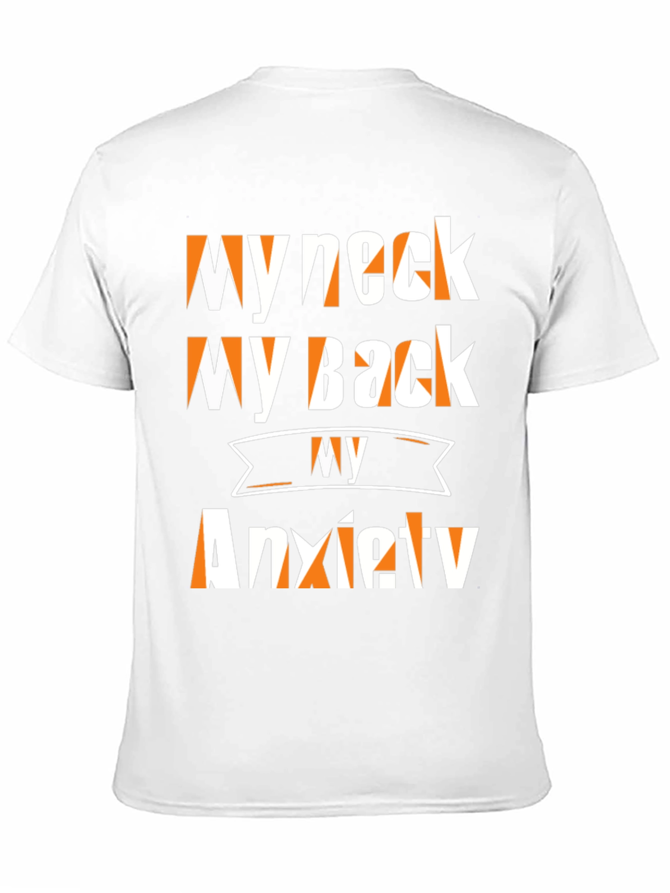 Black Funny My Neck My Back Anxiety T-Shirt view 11