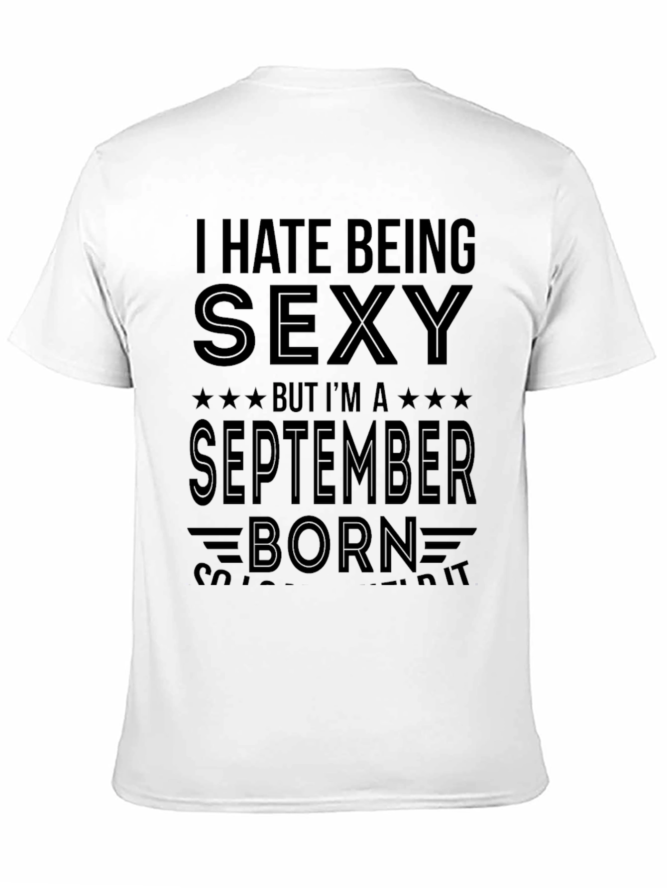Black I Hate Being Sexy September Born T-Shirt view 11