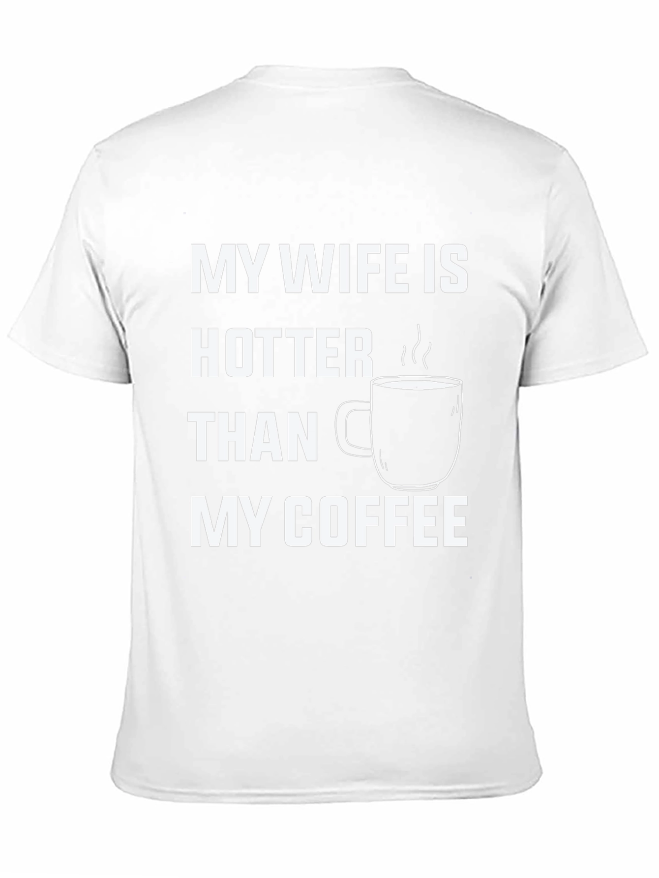 Black Funny "My Wife is Hotter Than My Coffee" T-Shirt view 11