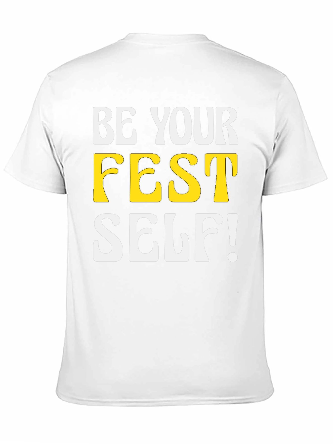 Black Be Your FEST Self! Novelty Graphic T-Shirt view 11