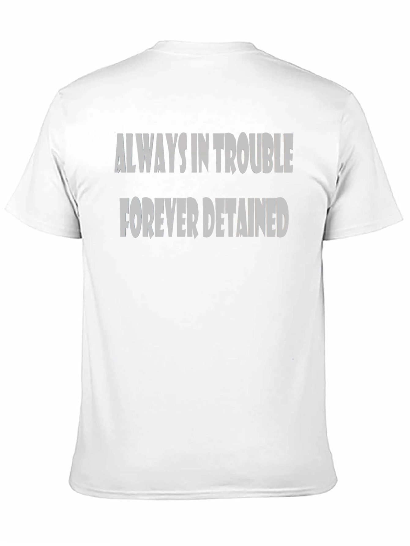 Black Always in Trouble Forever Detained Black T-Shirt view 11