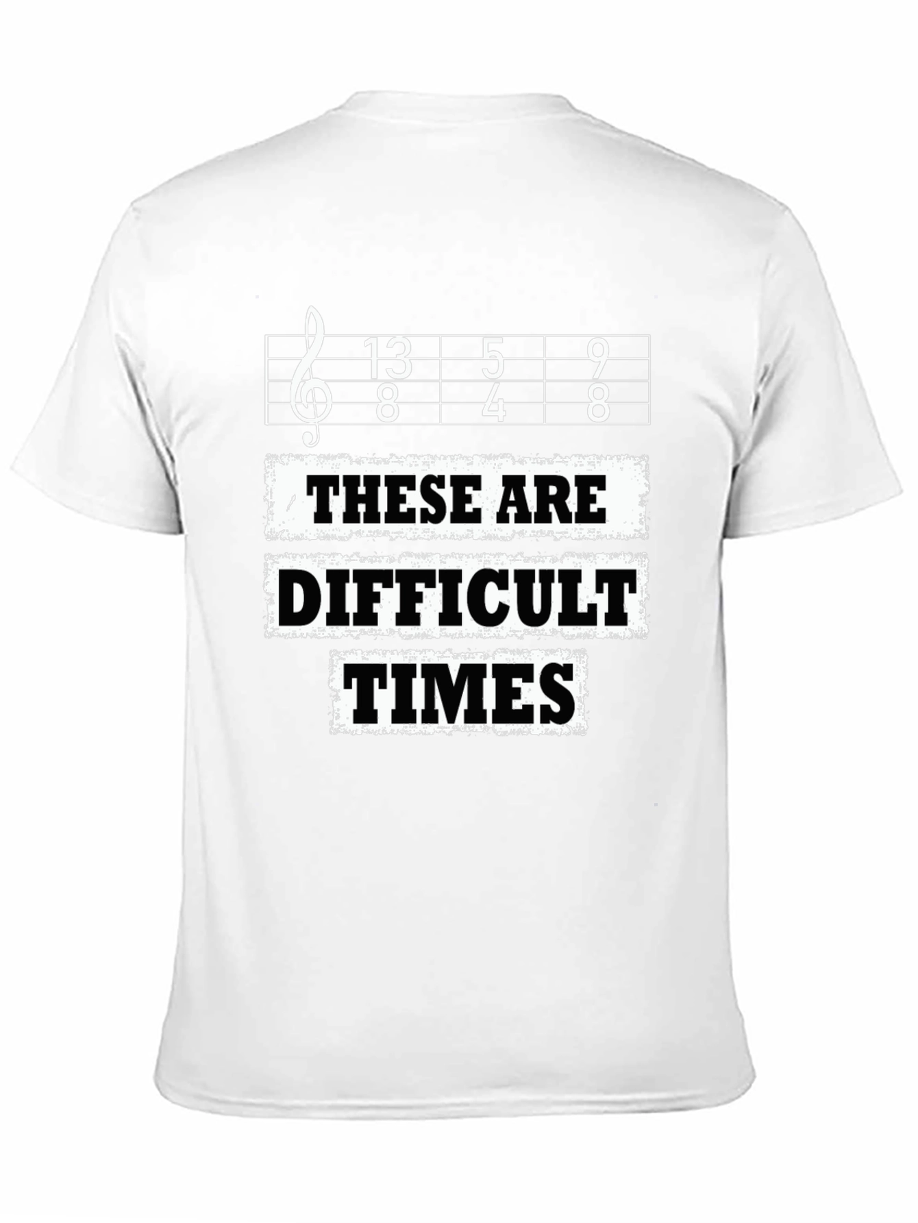 Difficult Times T-Shirt - Music Lover Tee - 11