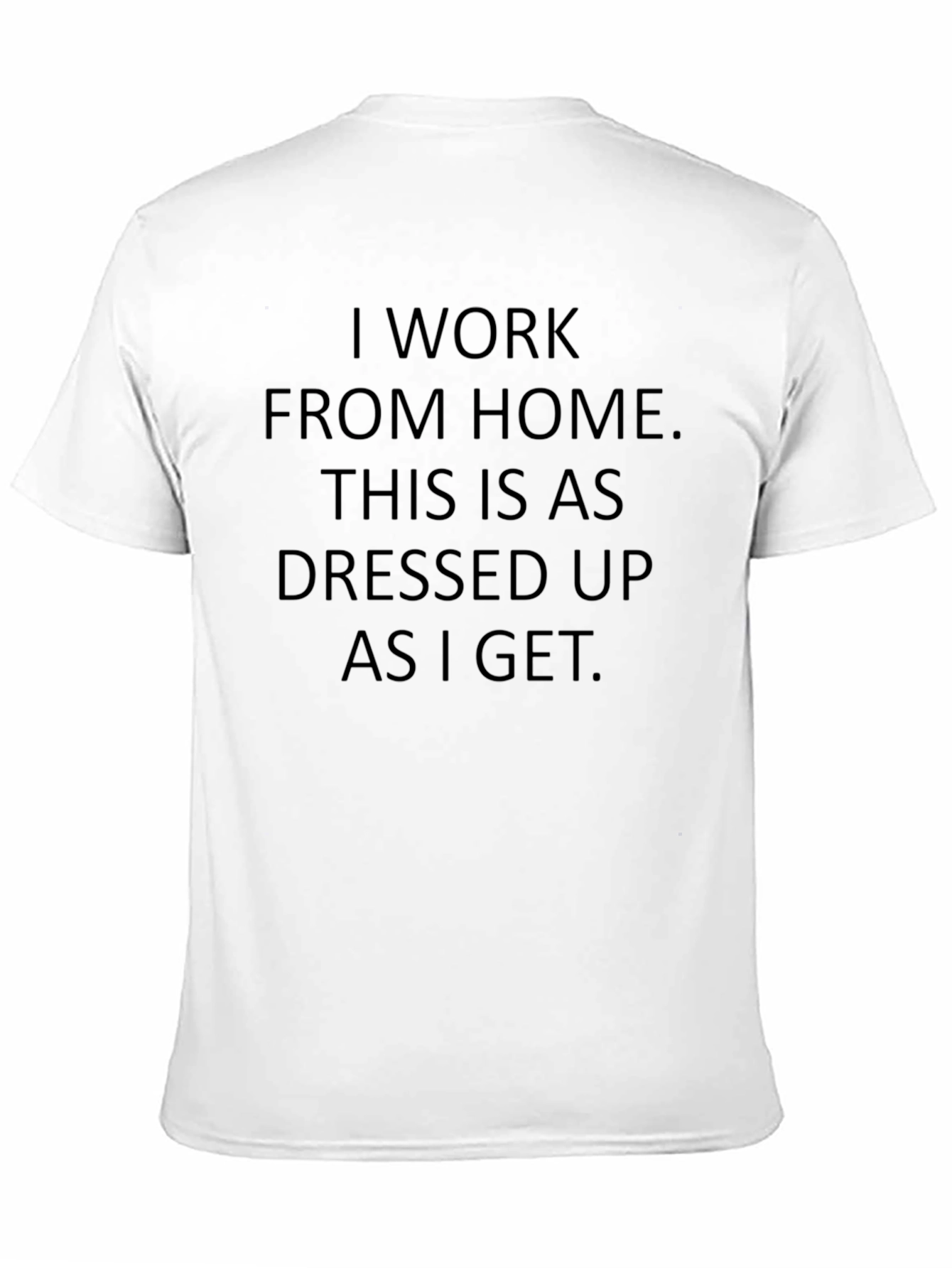 Black I Work From Home T-Shirt: Casual & Funny view 11