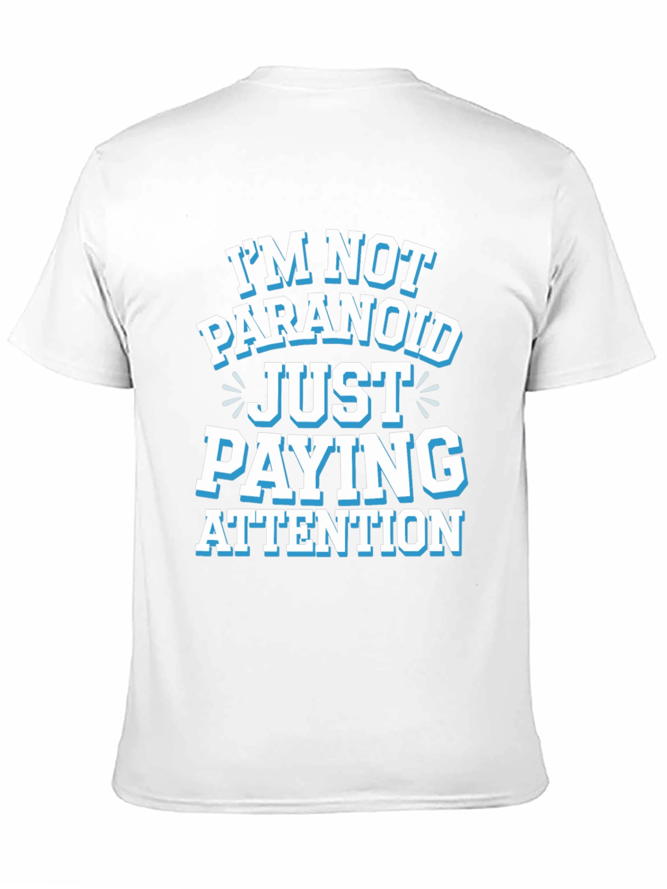 Black Funny Graphic Tee - I'm Not Paranoid Paying Attention view 11