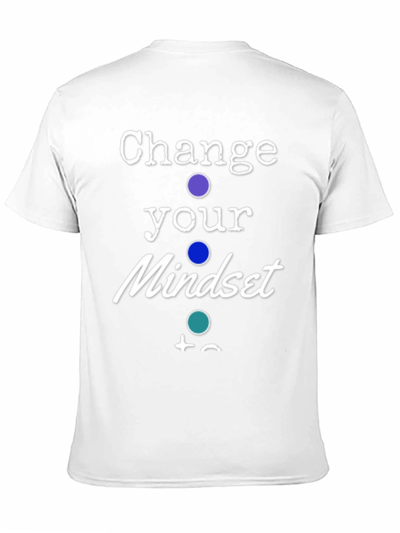 Change Your Mindset T-Shirt - 11
