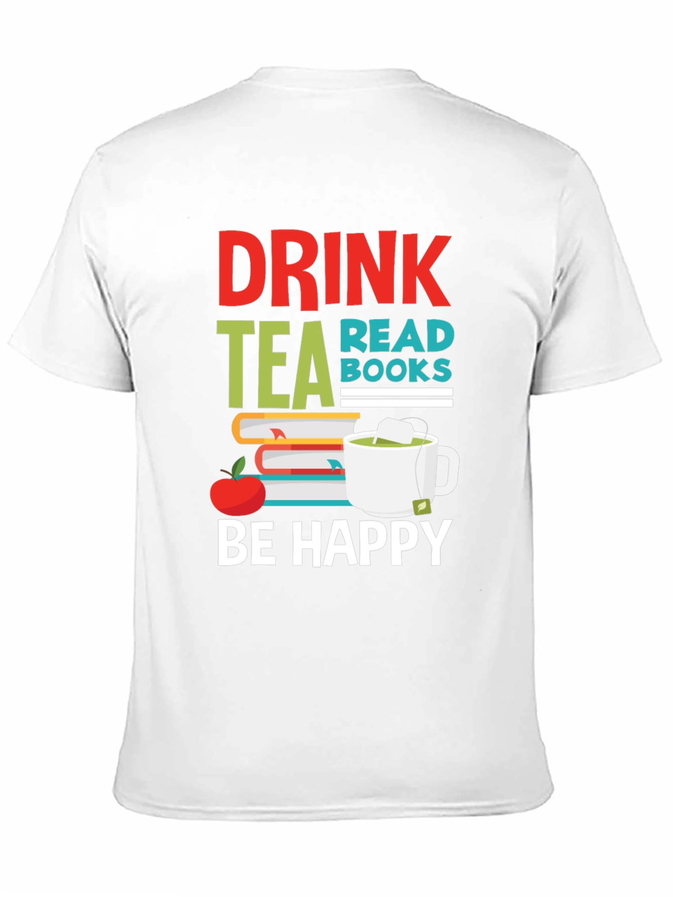 Black Drink Tea Read Books Be Happy Graphic T-Shirt view 11