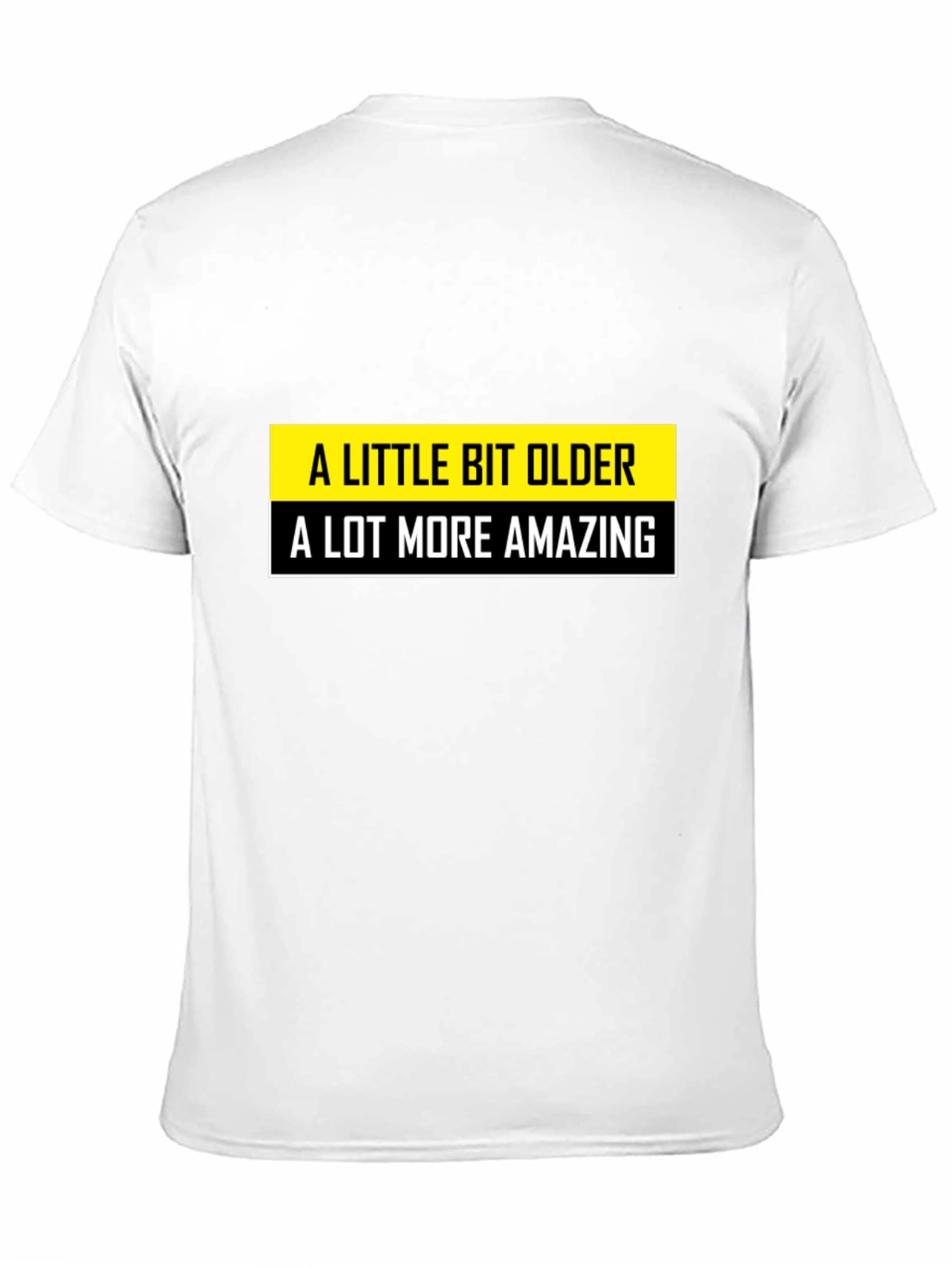 Black A Little Bit Older, A Lot More Amazing T-Shirt view 11