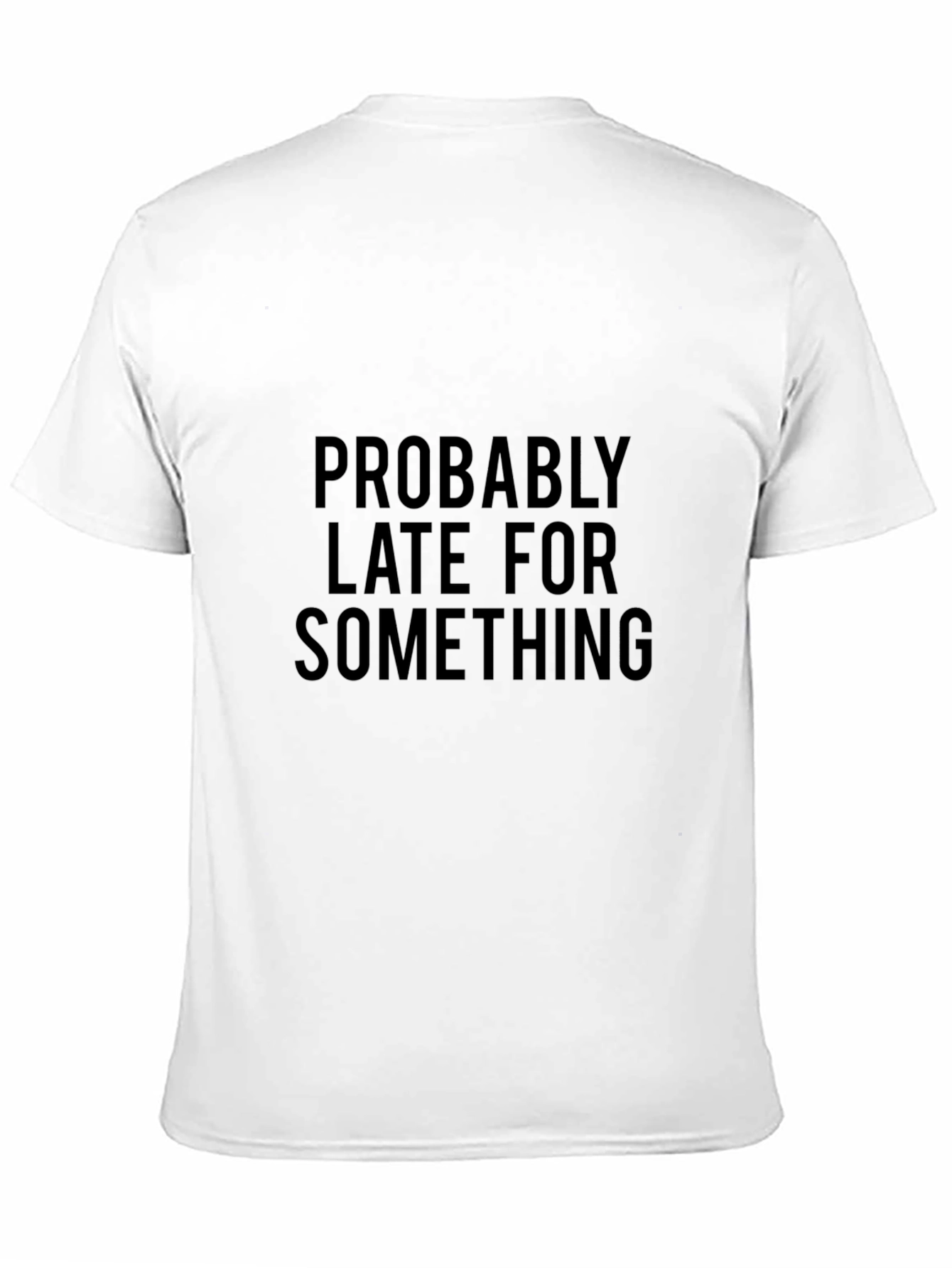 Black Funny "Probably Late" Black Cotton T-Shirt view 11
