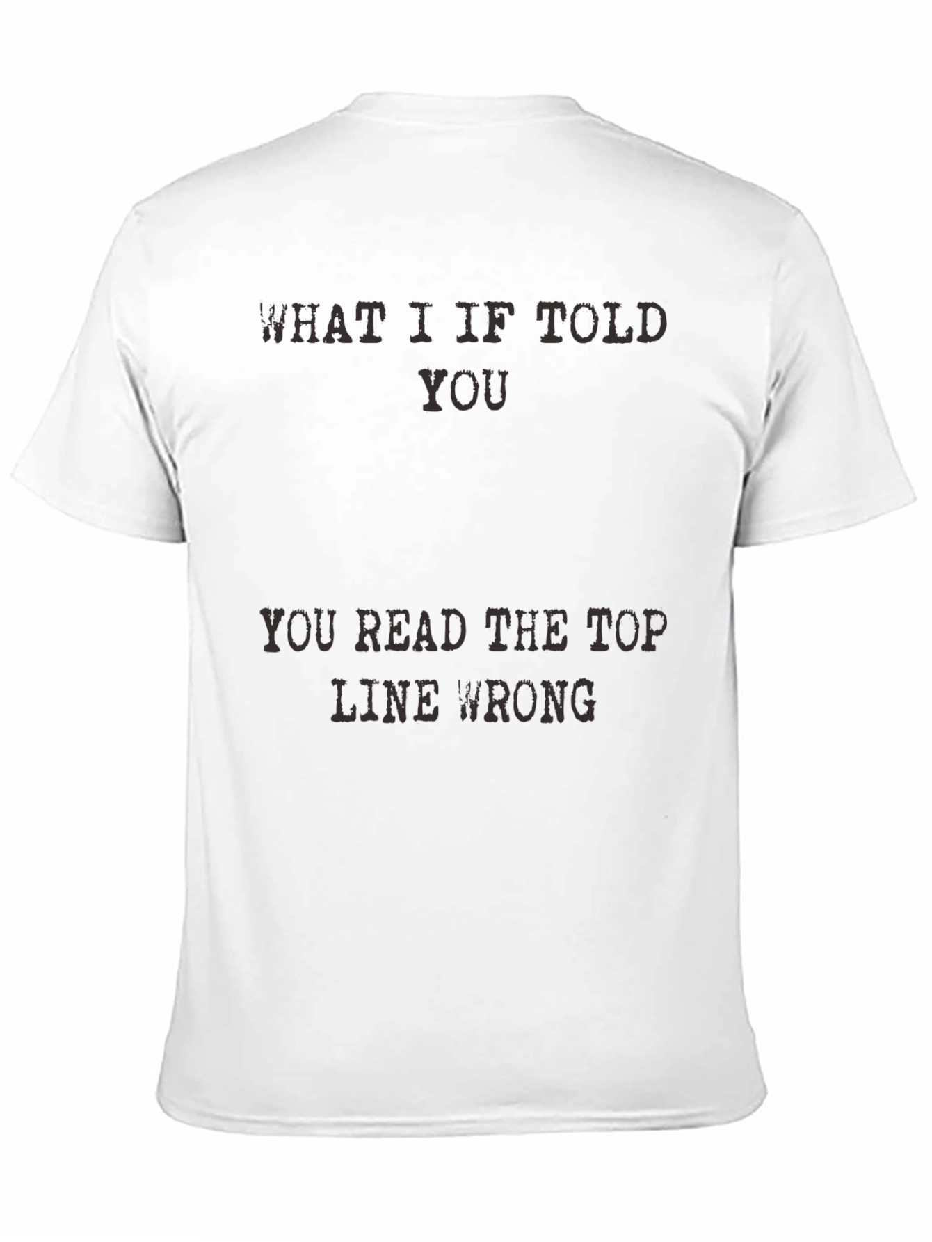 Black Funny Graphic Tee - Read the Top Line Wrong T-Shirt view 11