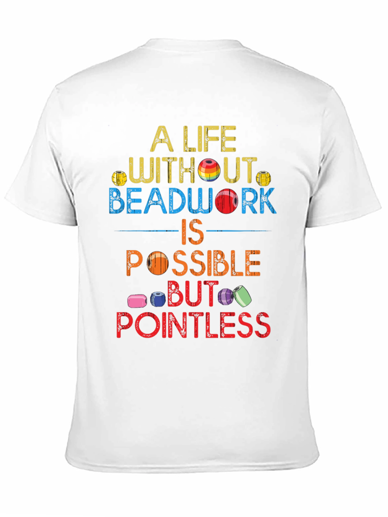 Black Beadwork Lover's T-Shirt - A Life Without Beadwork is Pointless! view 11