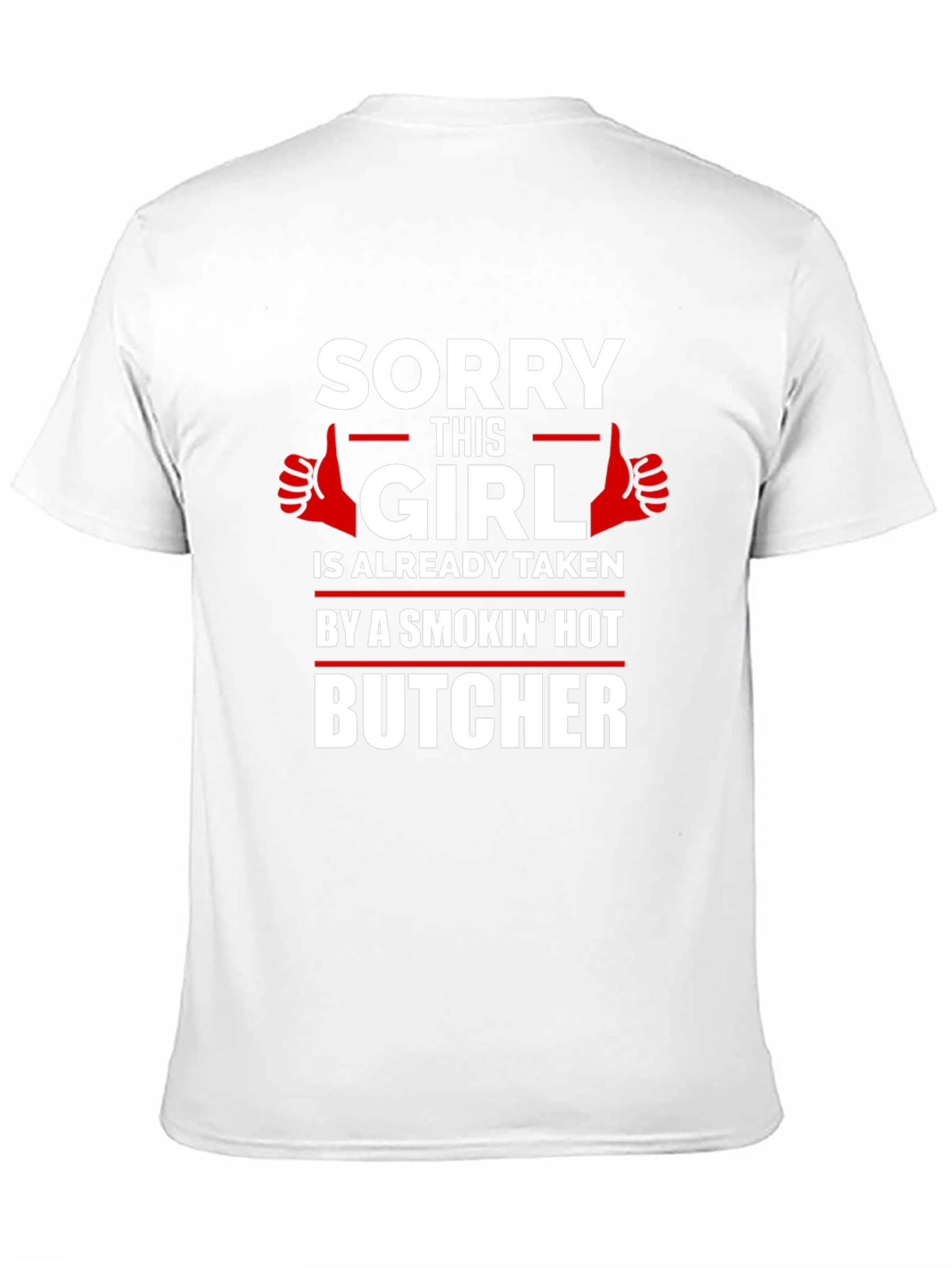 Black Sorry This Girl Is Taken By A Smokin' Hot Butcher T-Shirt view 11