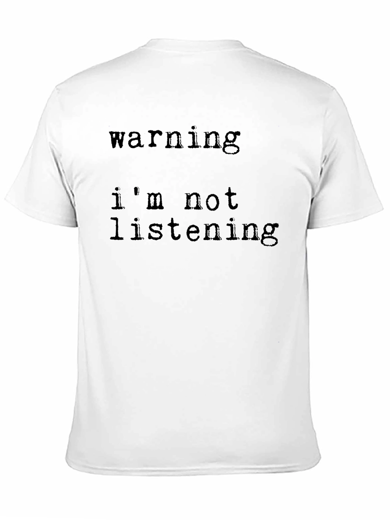Black Warning: I'm Not Listening T-Shirt view 11
