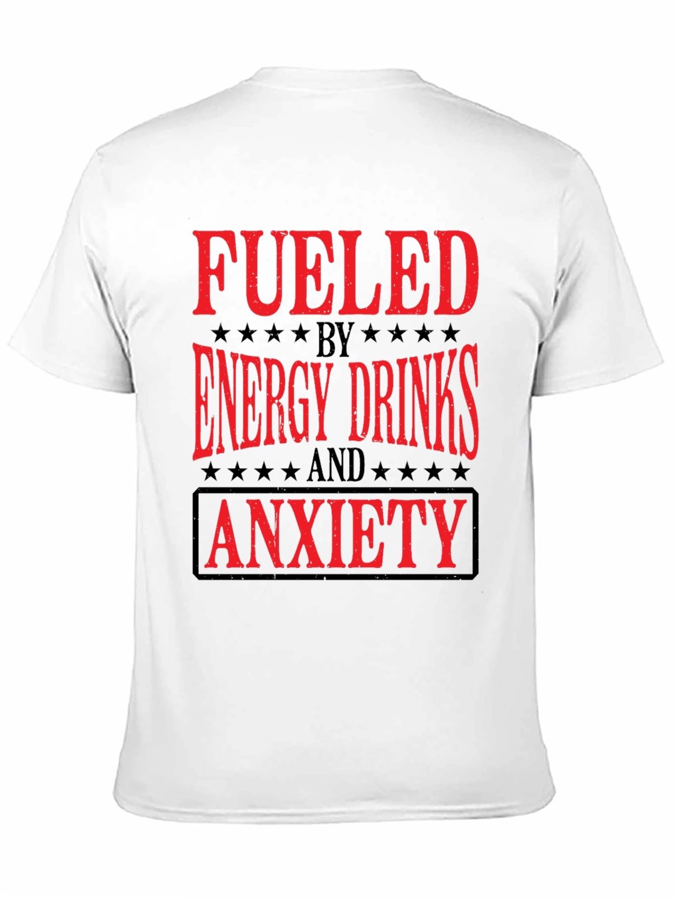 Black Fueled by Energy Drinks and Anxiety T-Shirt view 11