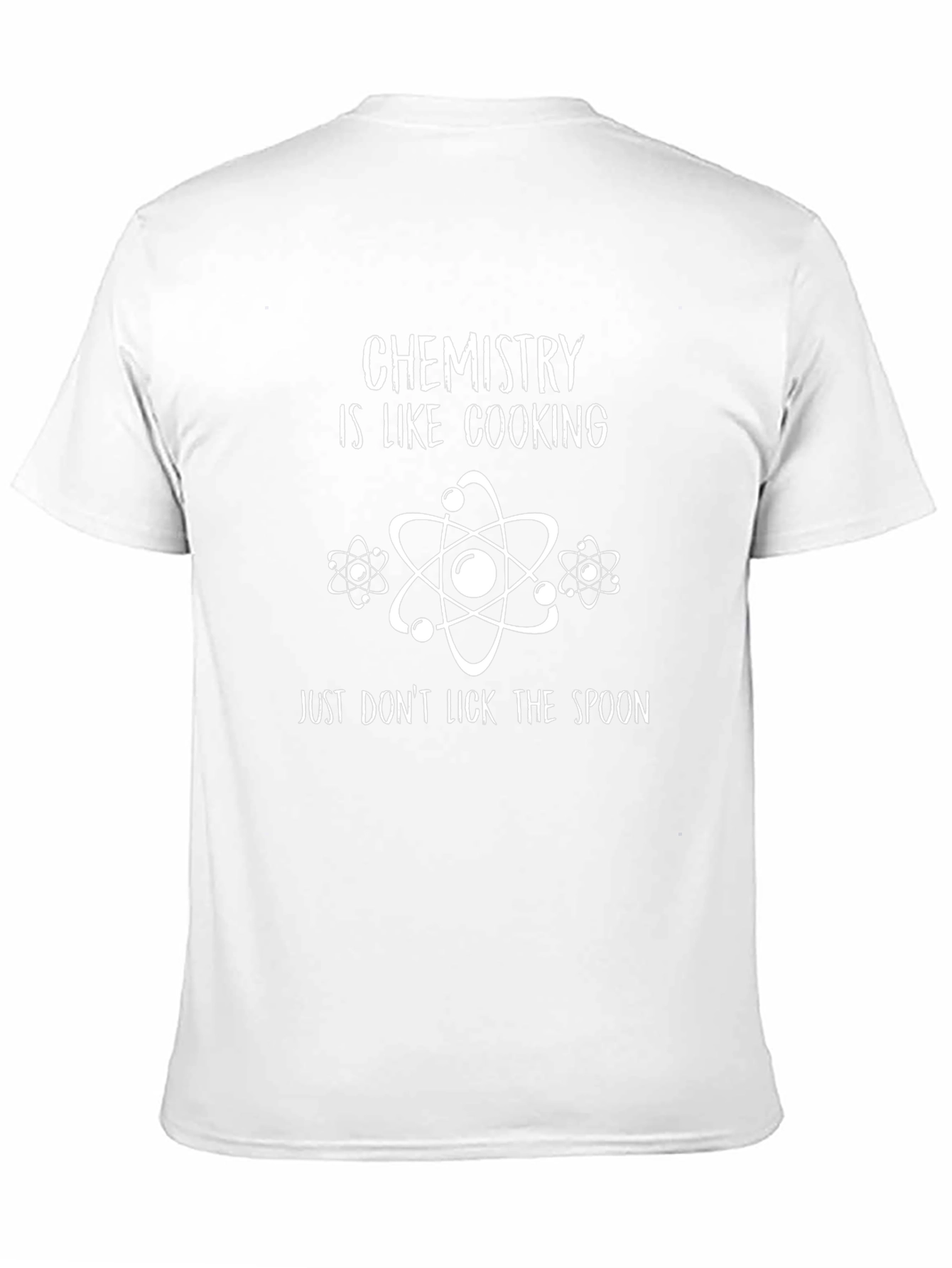 Chemistry is Like Cooking T-Shirt - Don't Lick the Spoon! - 11