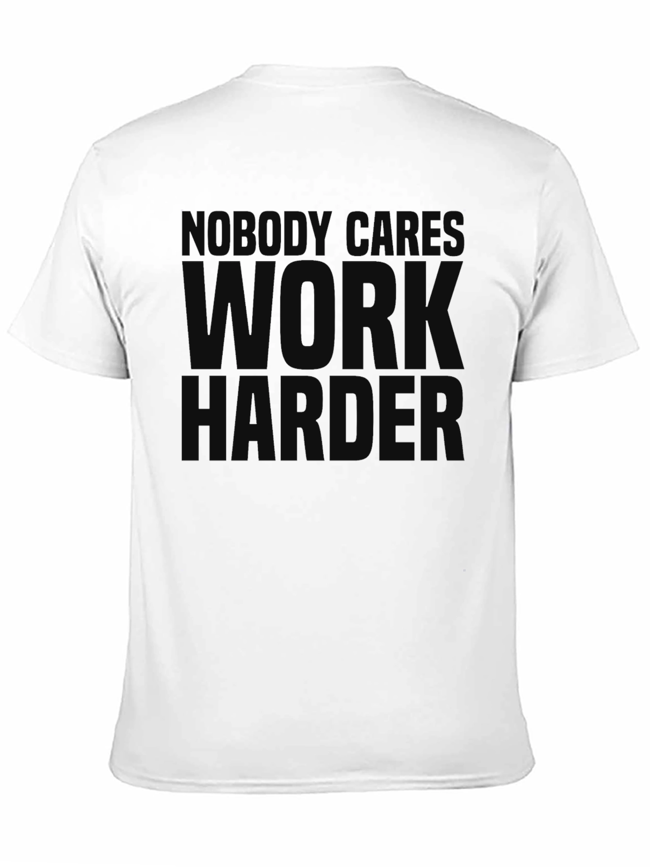 Black Nobody Cares Work Harder Black T-Shirt view 11