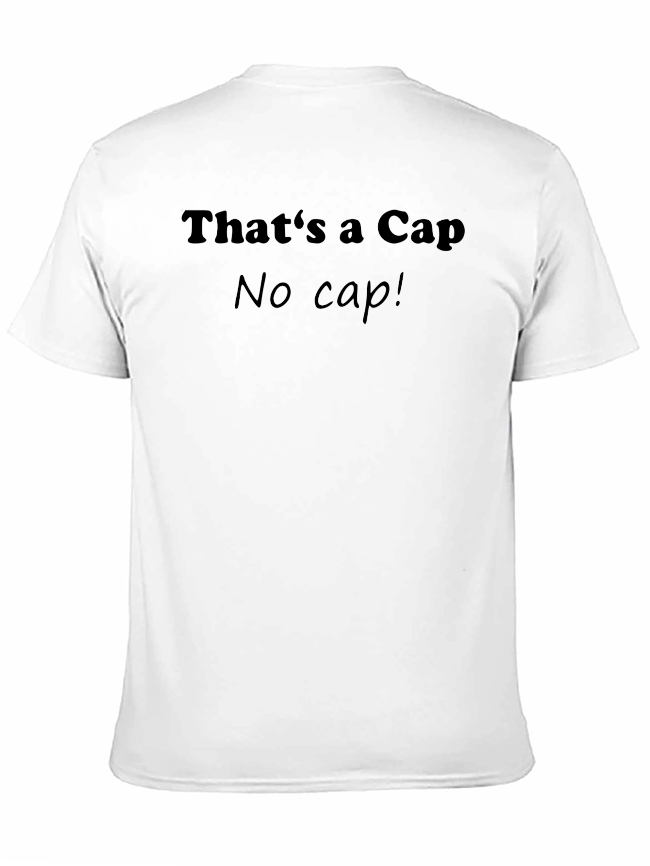 Black That's a Cap T-Shirt - No Cap Statement Tee view 11