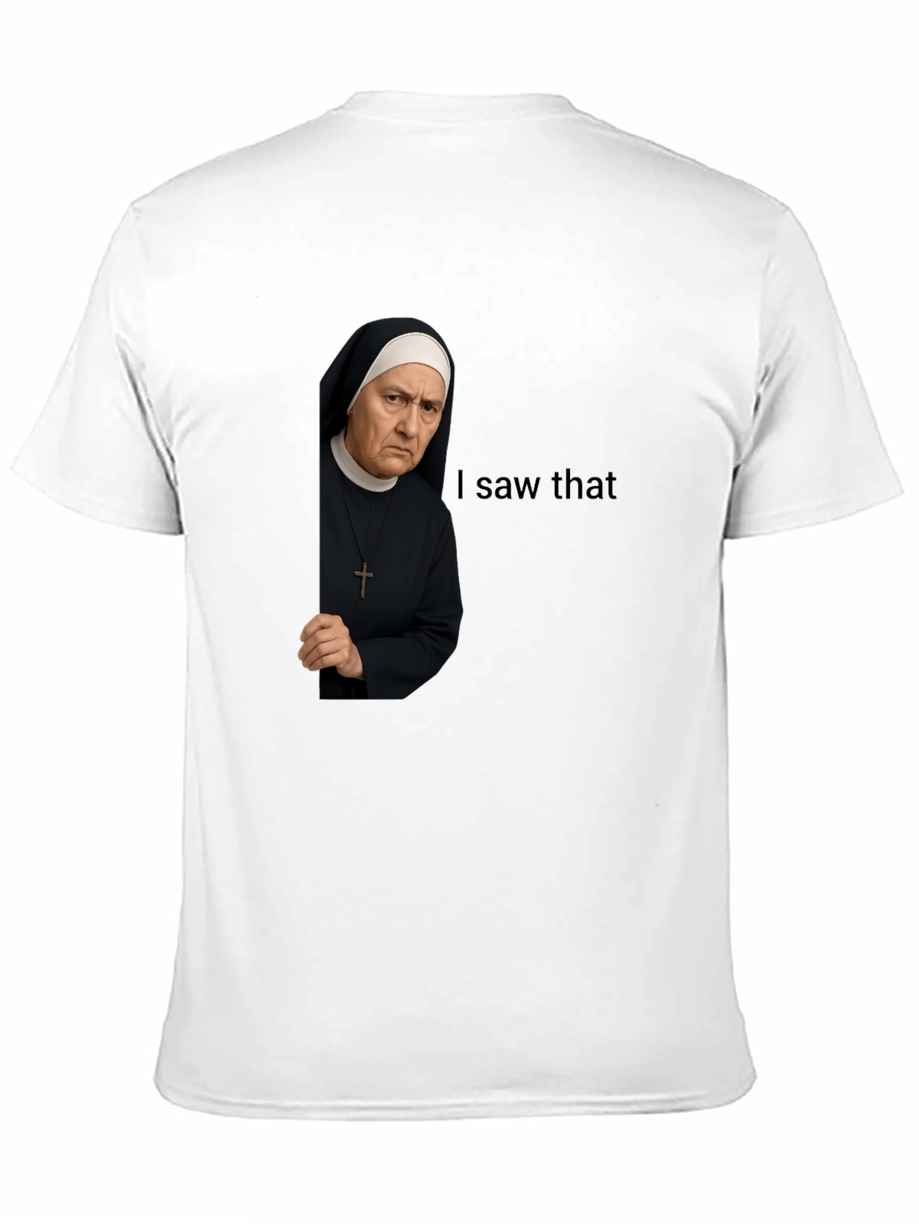 Black I Saw That Nun T-Shirt Funny Graphic Tee view 11