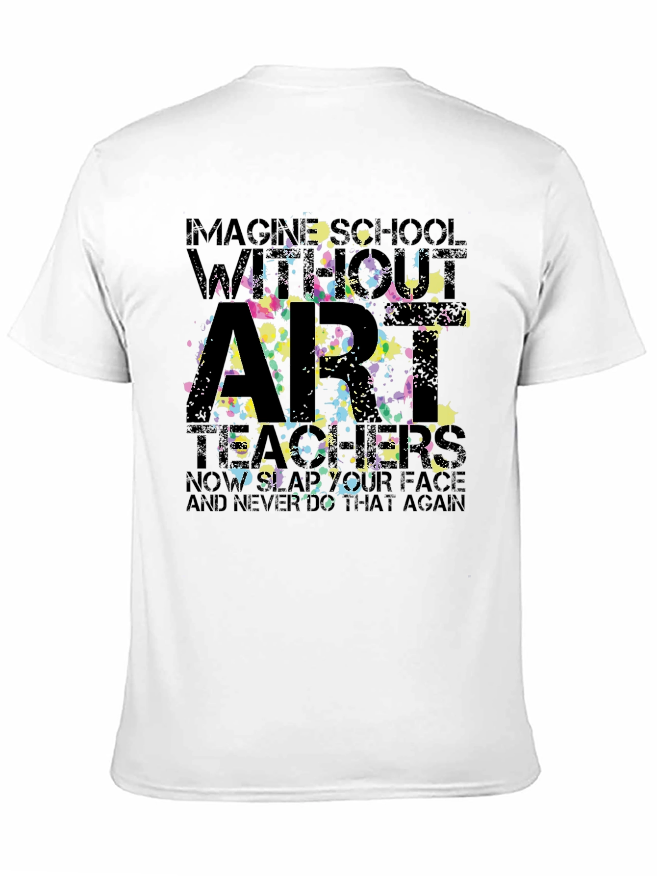 Black Imagine School Without Art Teachers T-Shirt view 11