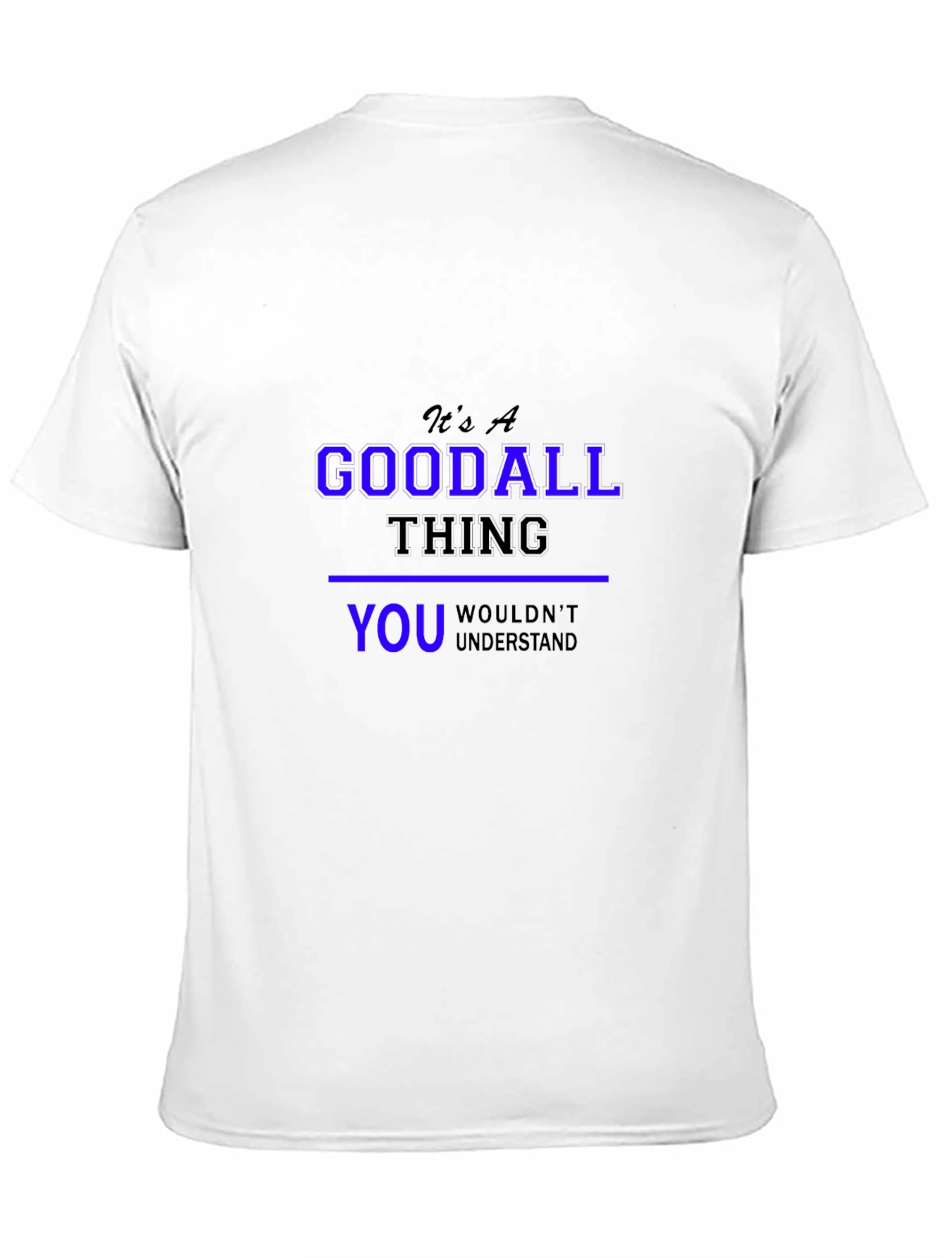 Black It's a Goodall Thing T-Shirt view 11