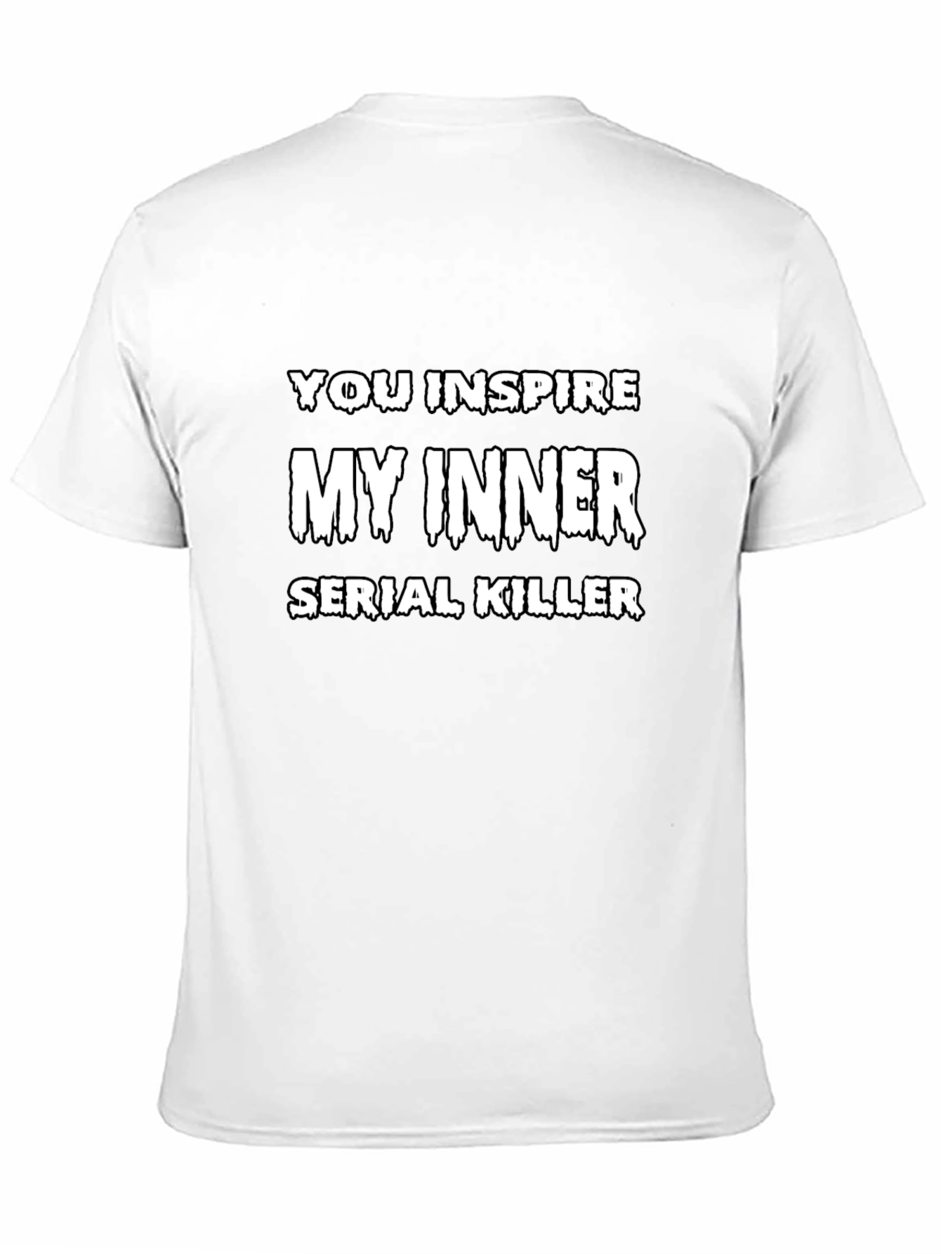 Black You Inspire My Inner Serial Killer Graphic T-Shirt view 11