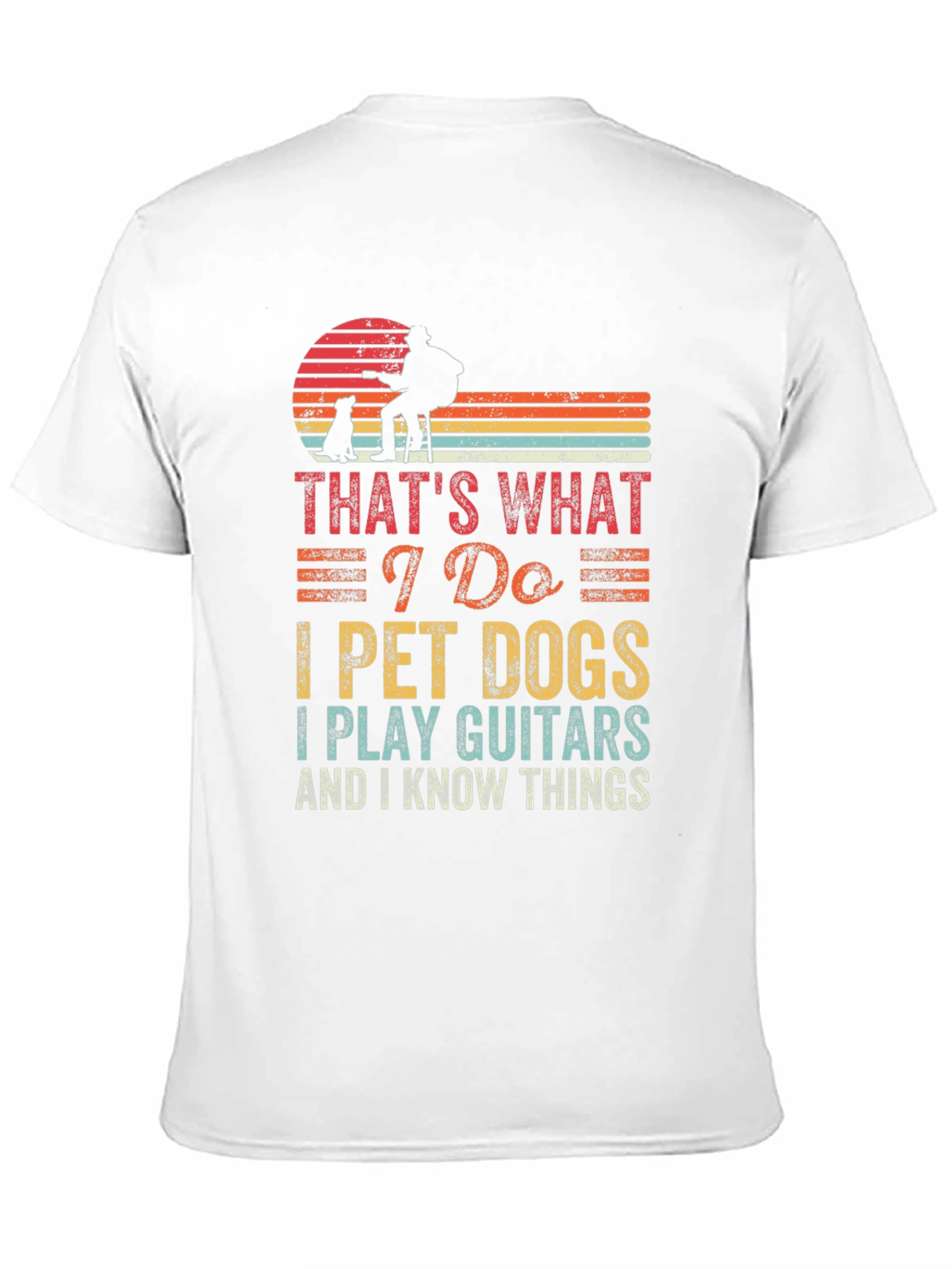 Black That's What I Do T-Shirt: Pet Dogs, Play Guitar, Know Things view 11