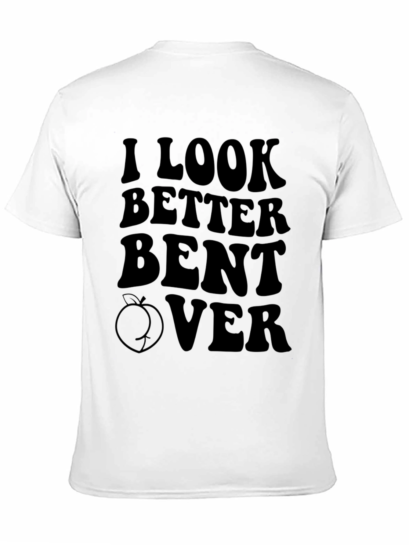 Black I Look Better Bent Over Graphic Tee view 11