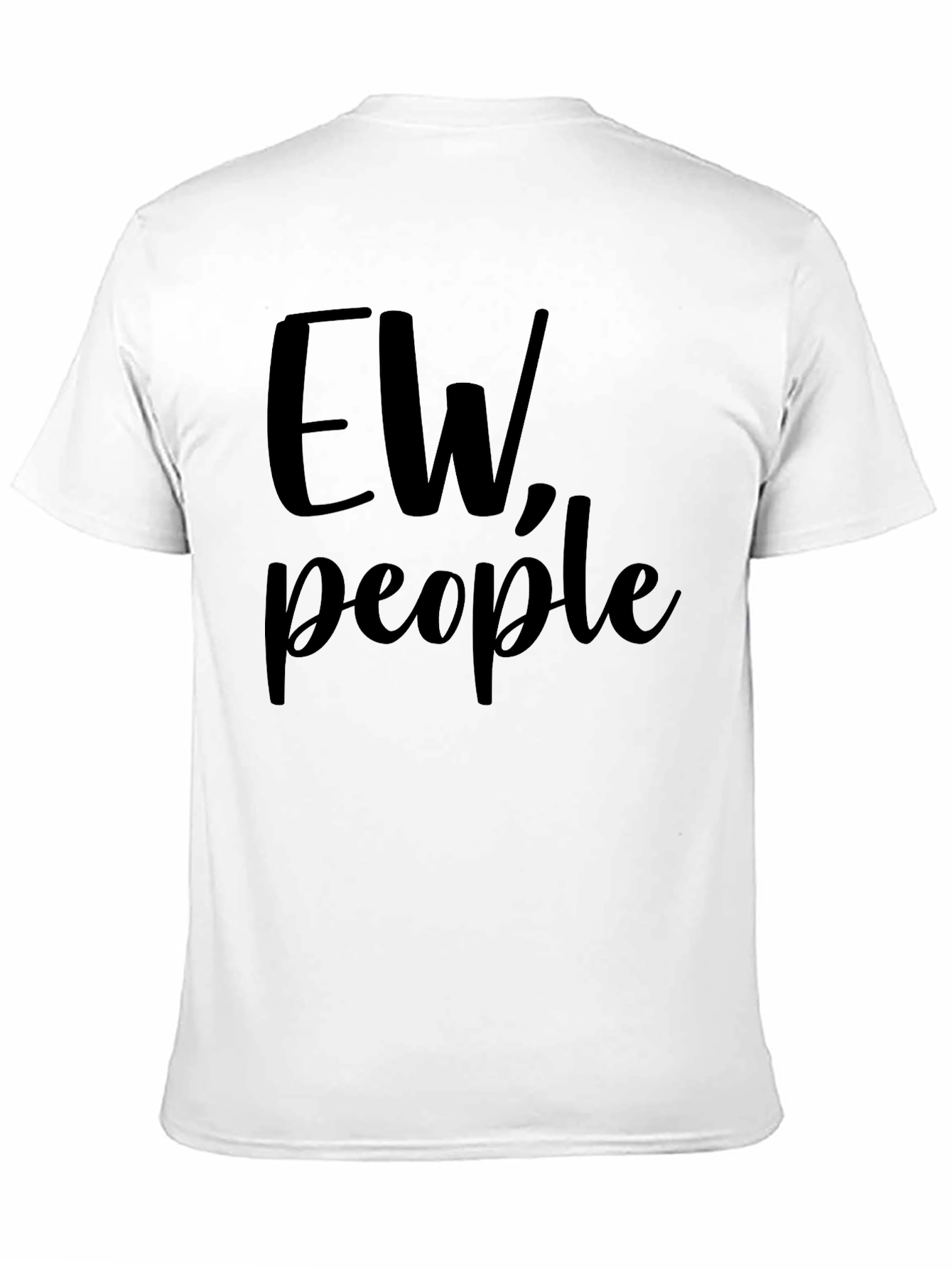 Black Ew, People T-Shirt - Funny Sarcastic Tee view 11