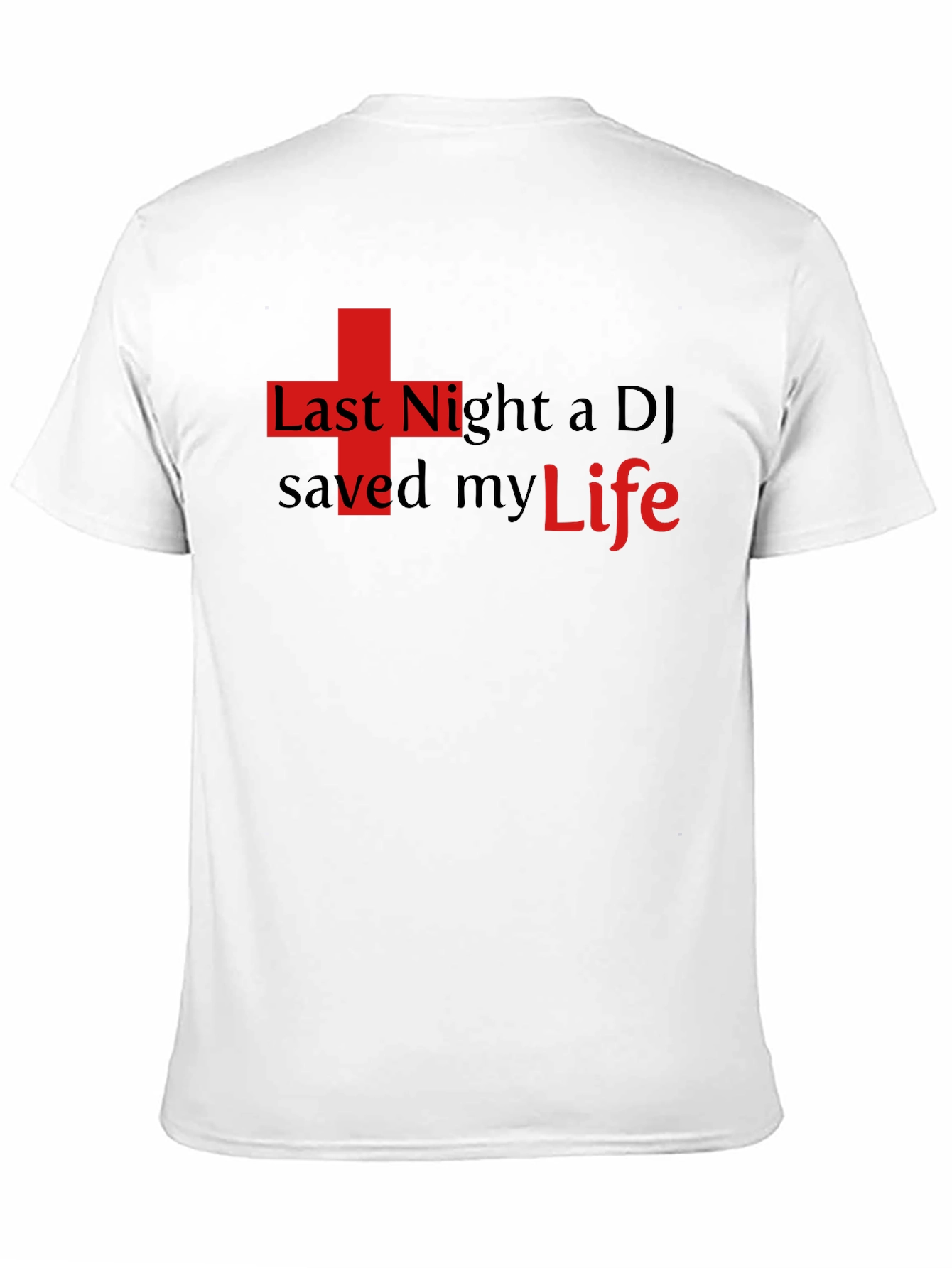 Black Last Night a DJ Saved My Life T-Shirt view 11
