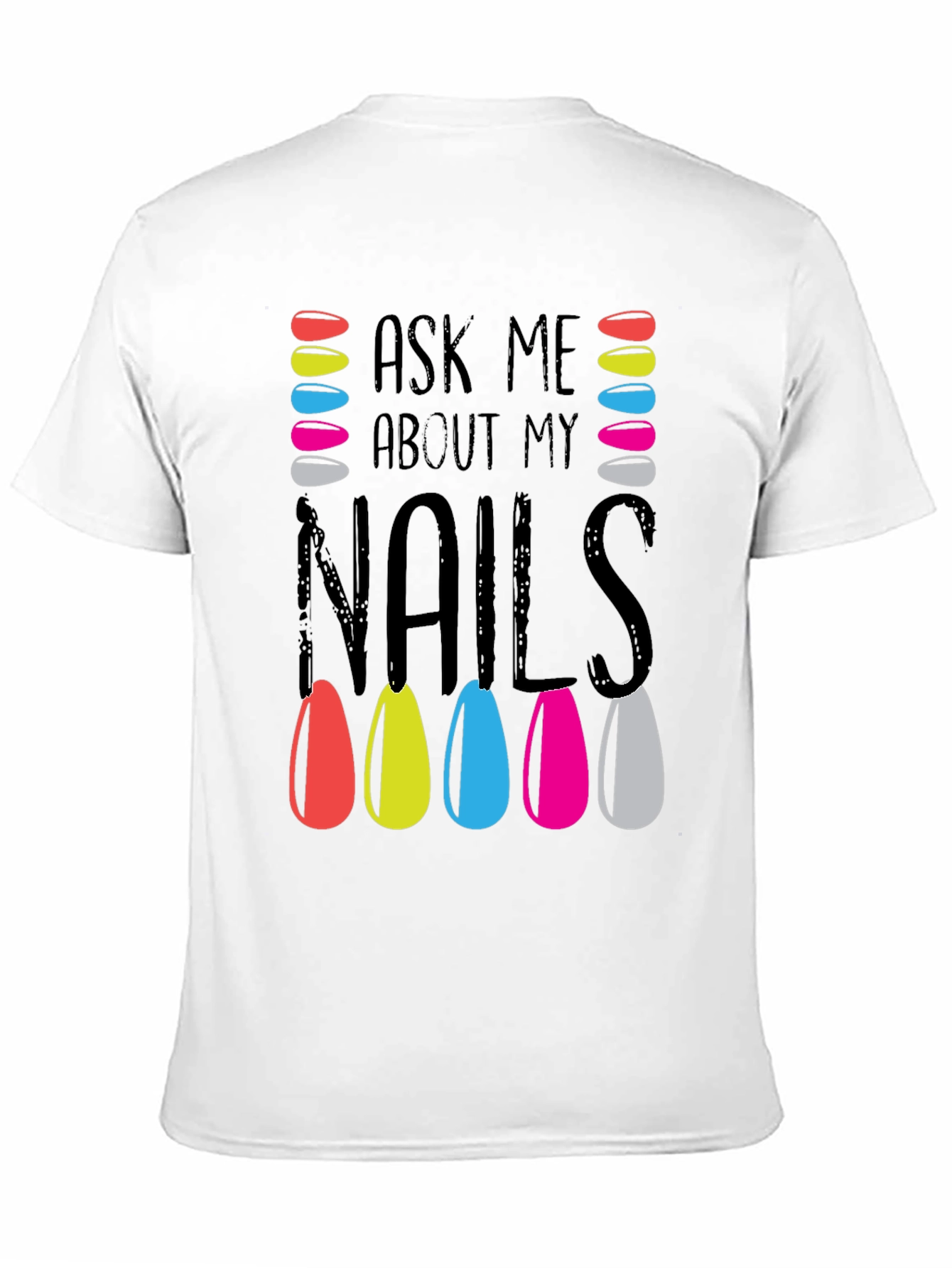 Black Ask Me About My Nails T-Shirt Manicure Colorful view 11