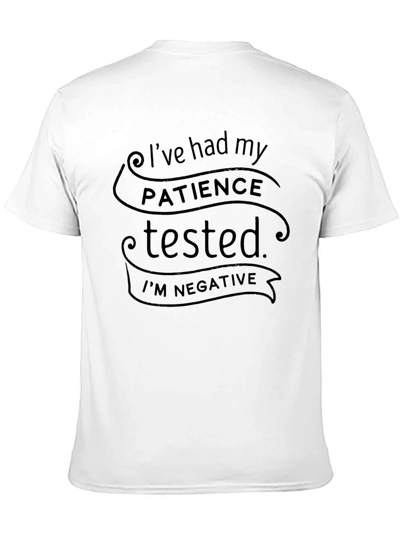 Black Patience Tested Negative Graphic Tee view 11
