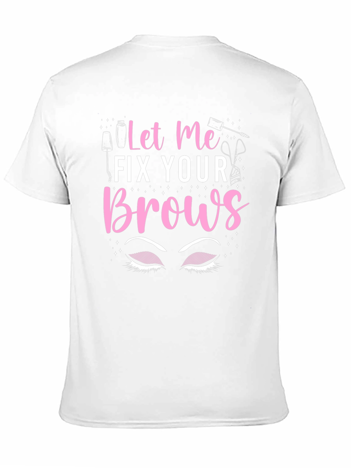 Black Let Me Fix Your Brows T-Shirt view 11