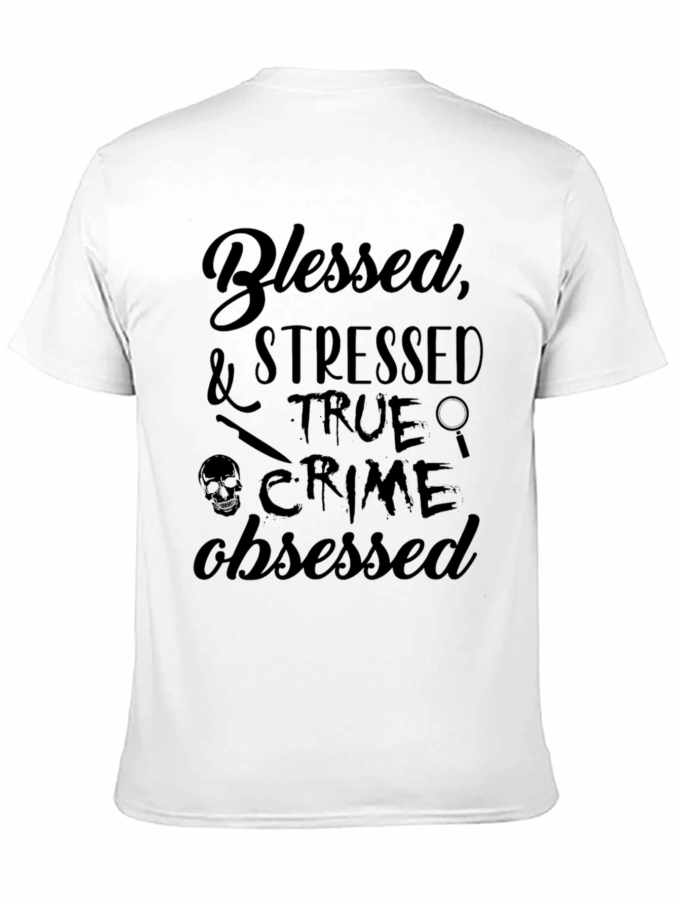 Black Blessed Stressed True Crime Obsessed T-Shirt view 11