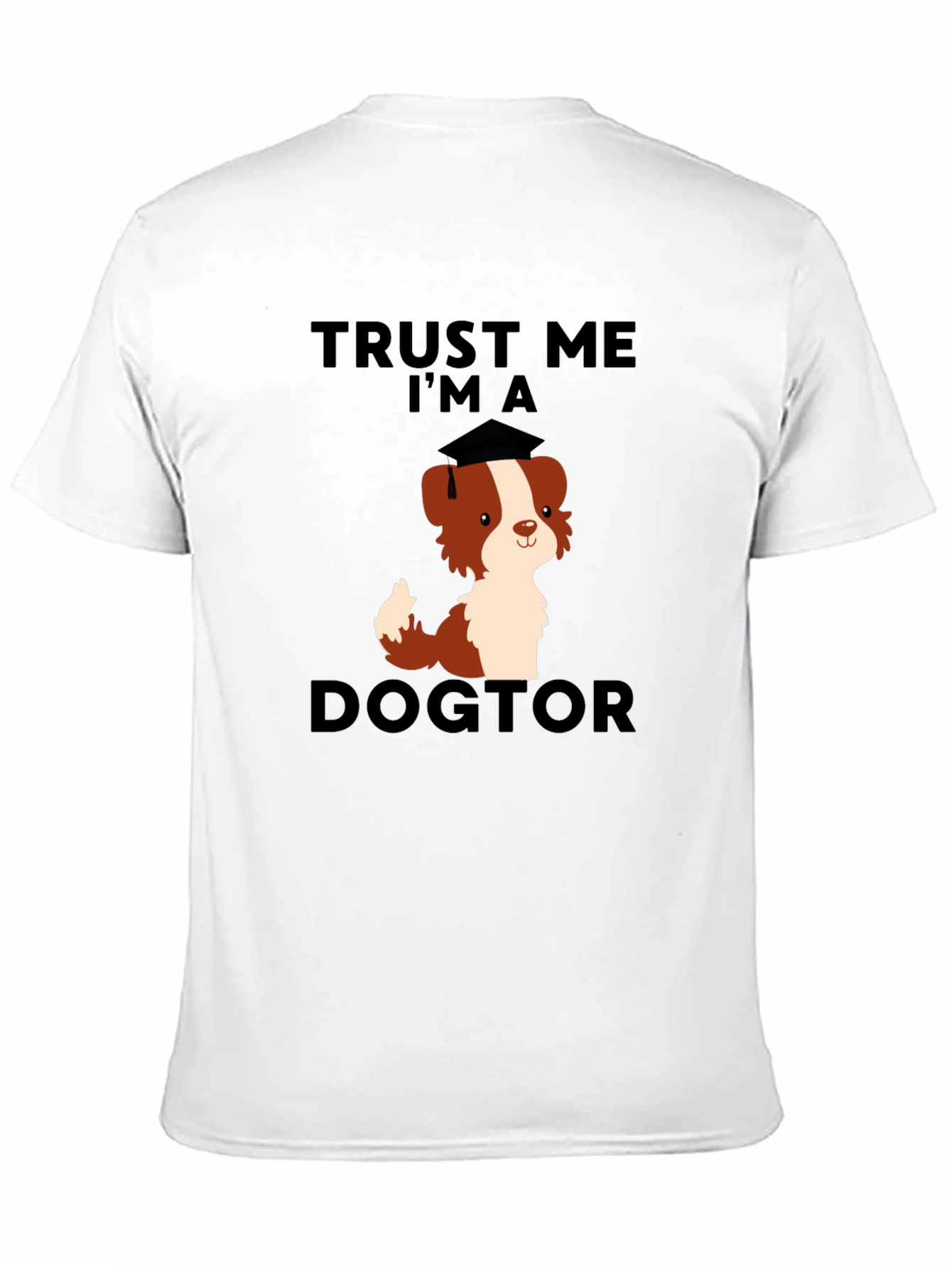 Black Trust Me, I'm a Dogtor Funny Dog Graduation T-Shirt view 11