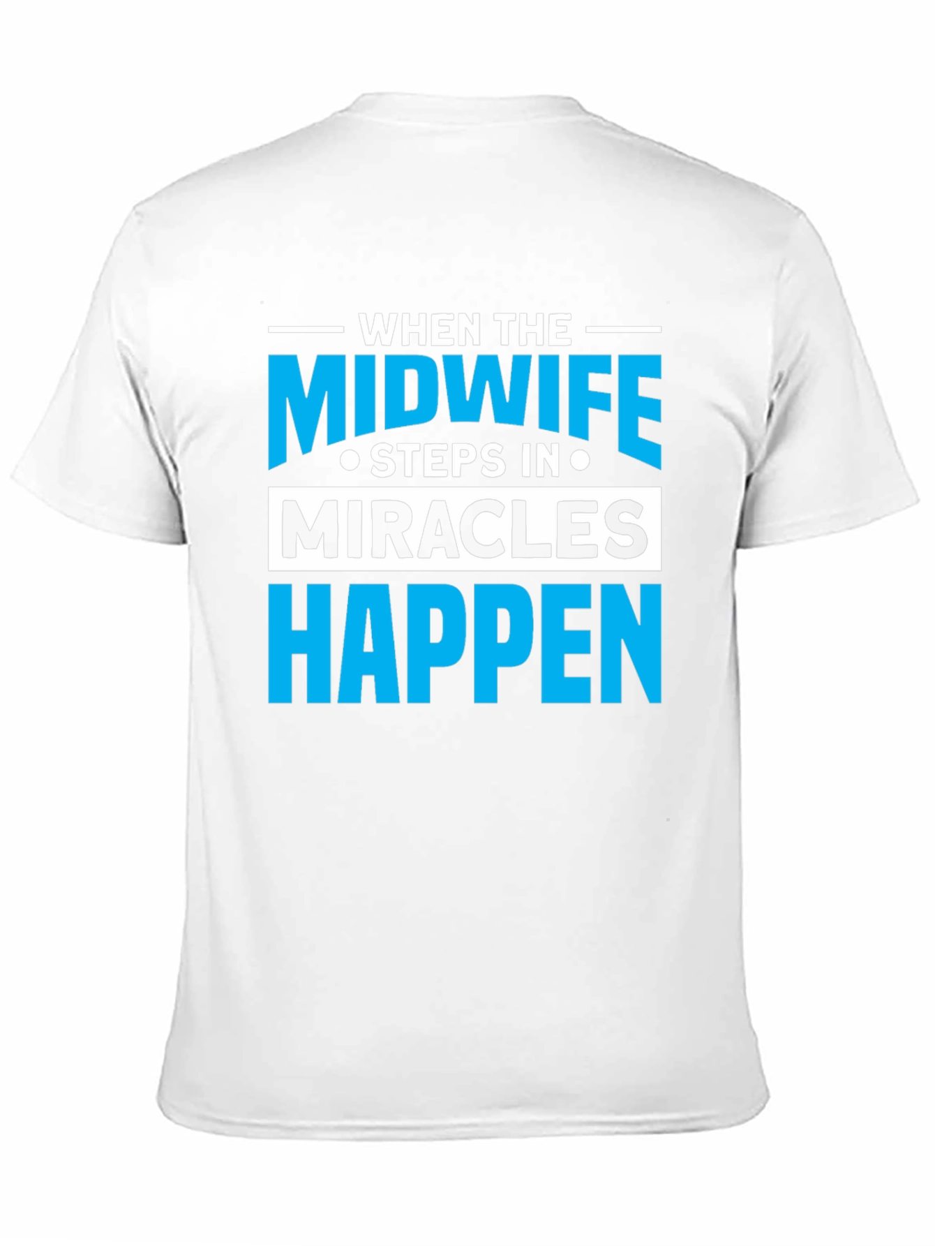 Black Midwife Miracles Happen T-Shirt - Unisex view 11