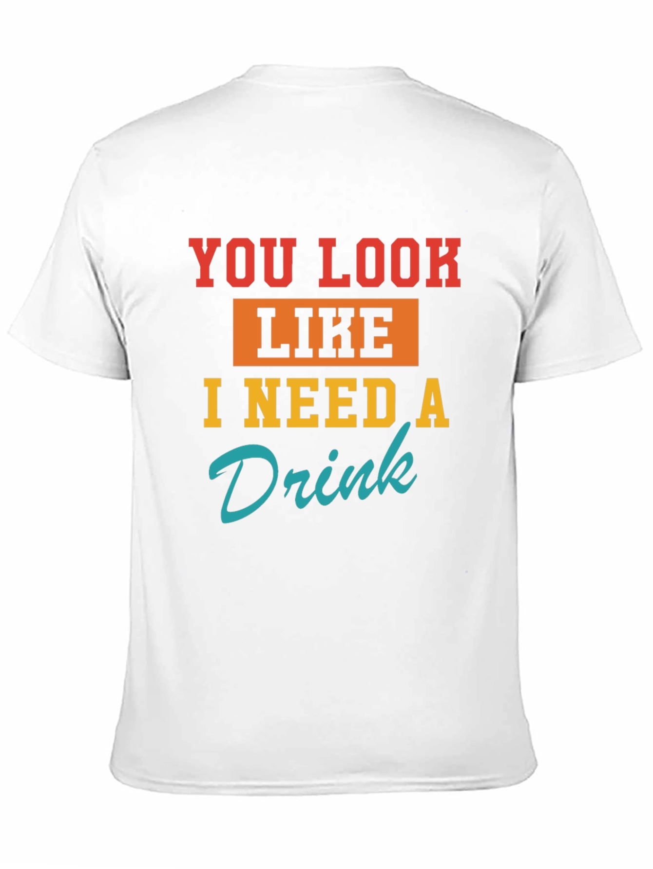Black Funny You Look Like I Need A Drink Graphic T-Shirt view 11