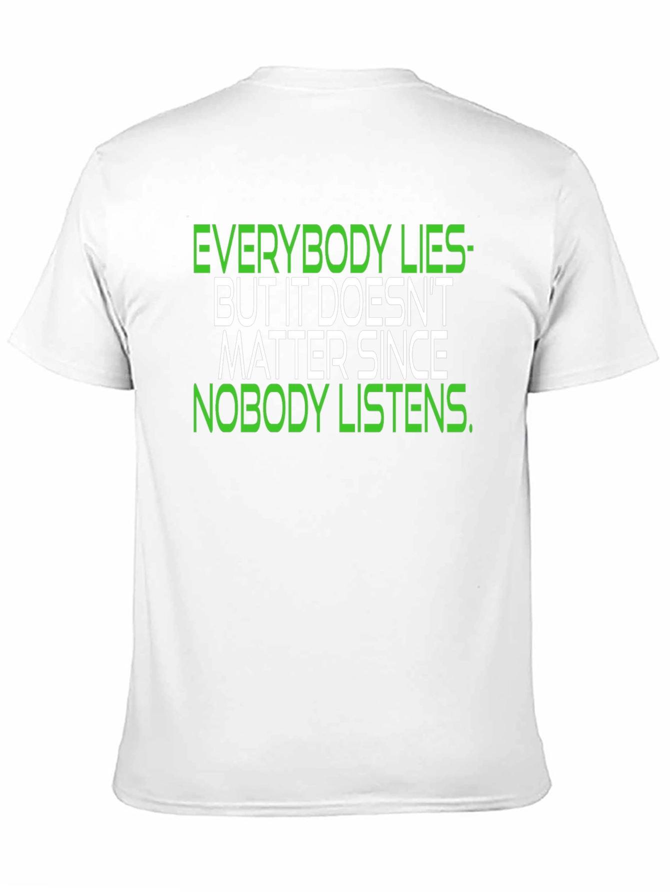Black Everybody Lies T-Shirt - Funny Slogan Tee view 11