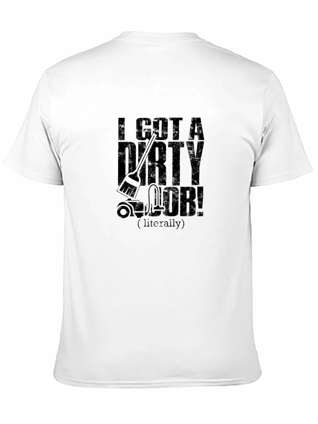 Black I Got A Dirty Job Black T-Shirt view 11