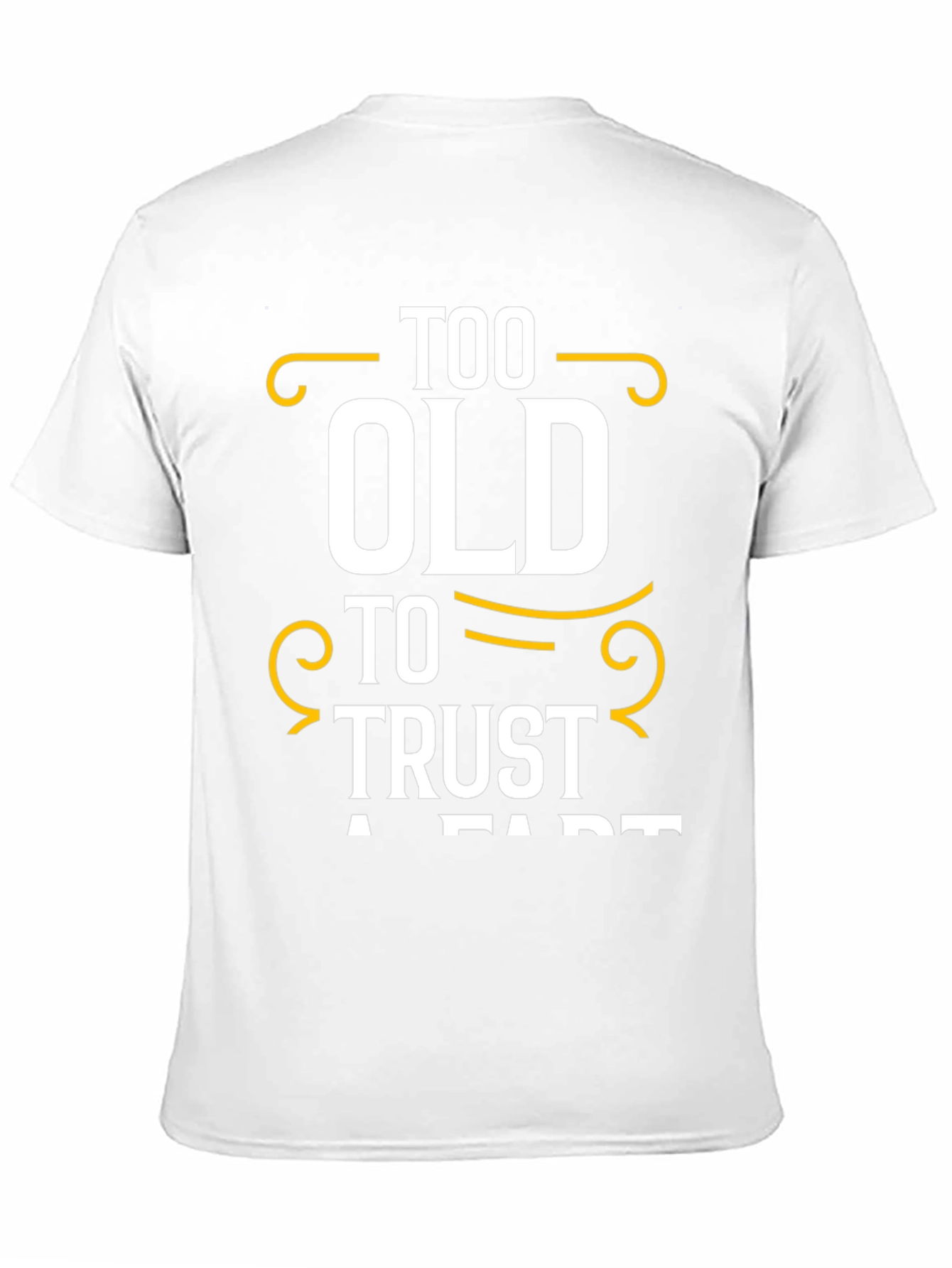 Black Too Old to Trust A Fart Graphic T-Shirt view 11