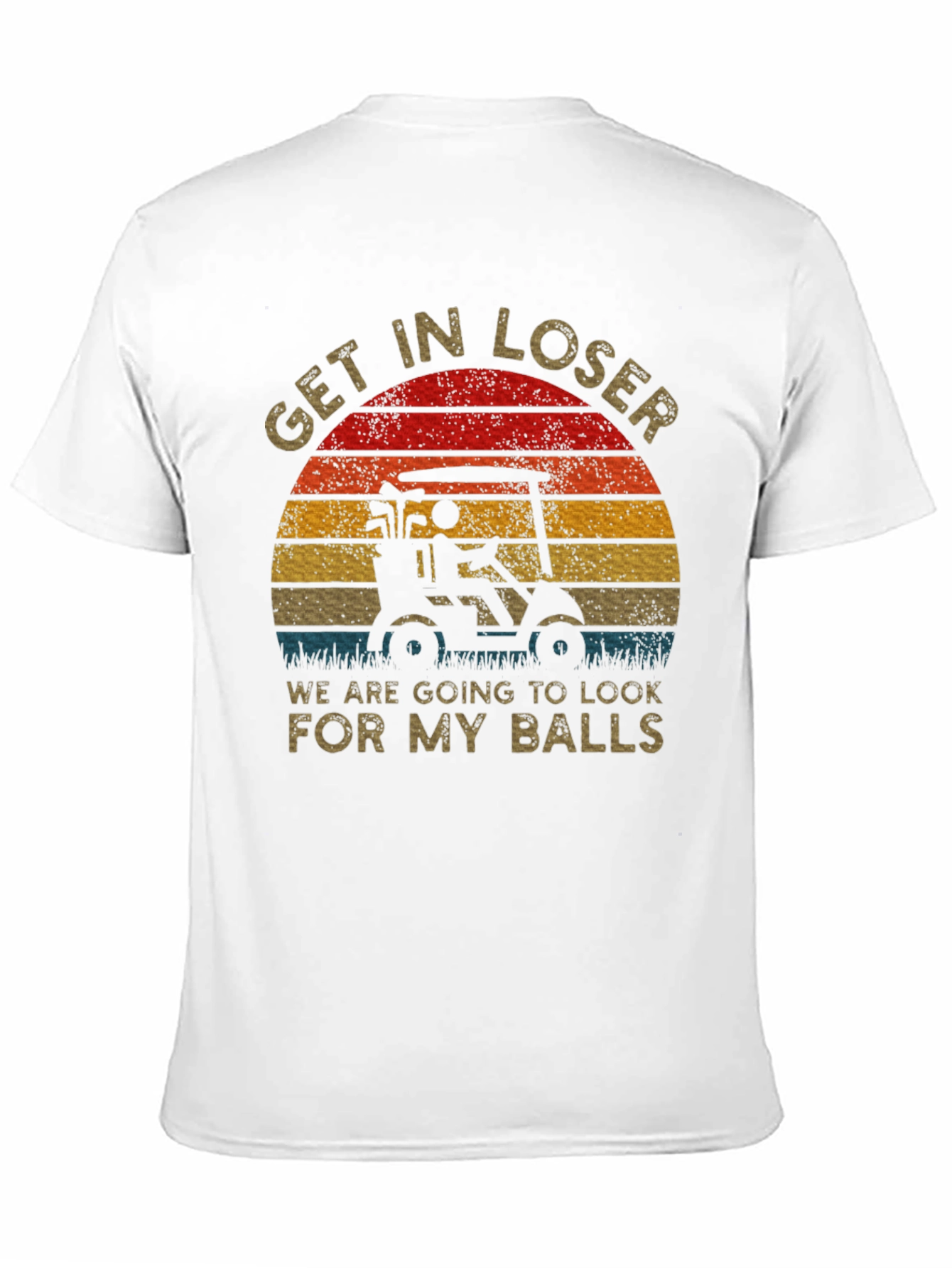 Black Get In Loser Golf T-Shirt view 11